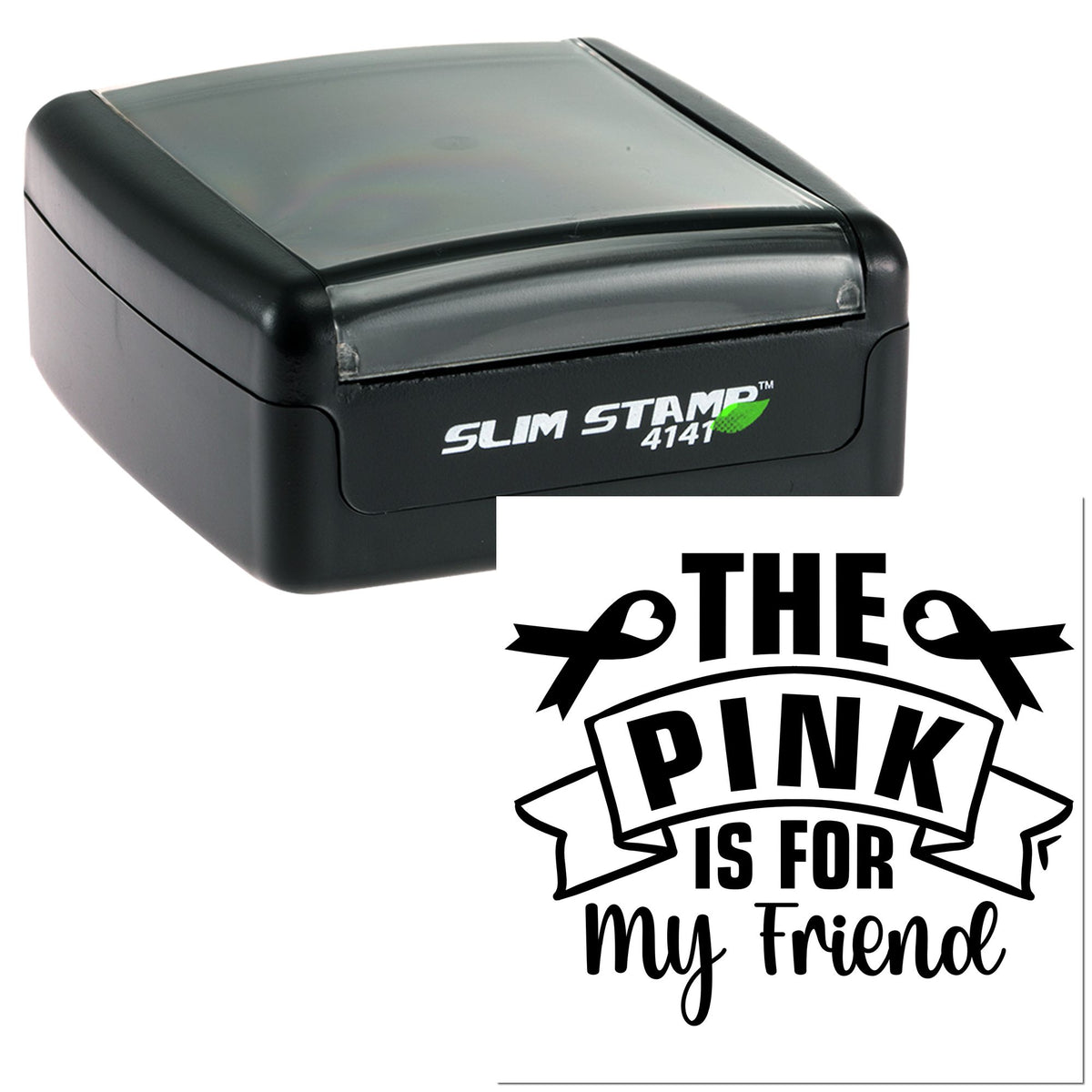 Black self-inking stamp and custom seal with The Pink is for My Friend in bold black script and ribbon accents.