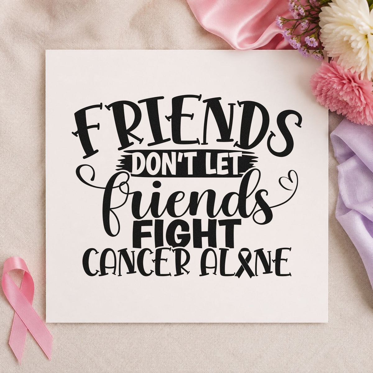 Friends Don't Fight Alone rubber stamp printed in black ink, ready for chemo buddy notes and similar paper crafts.