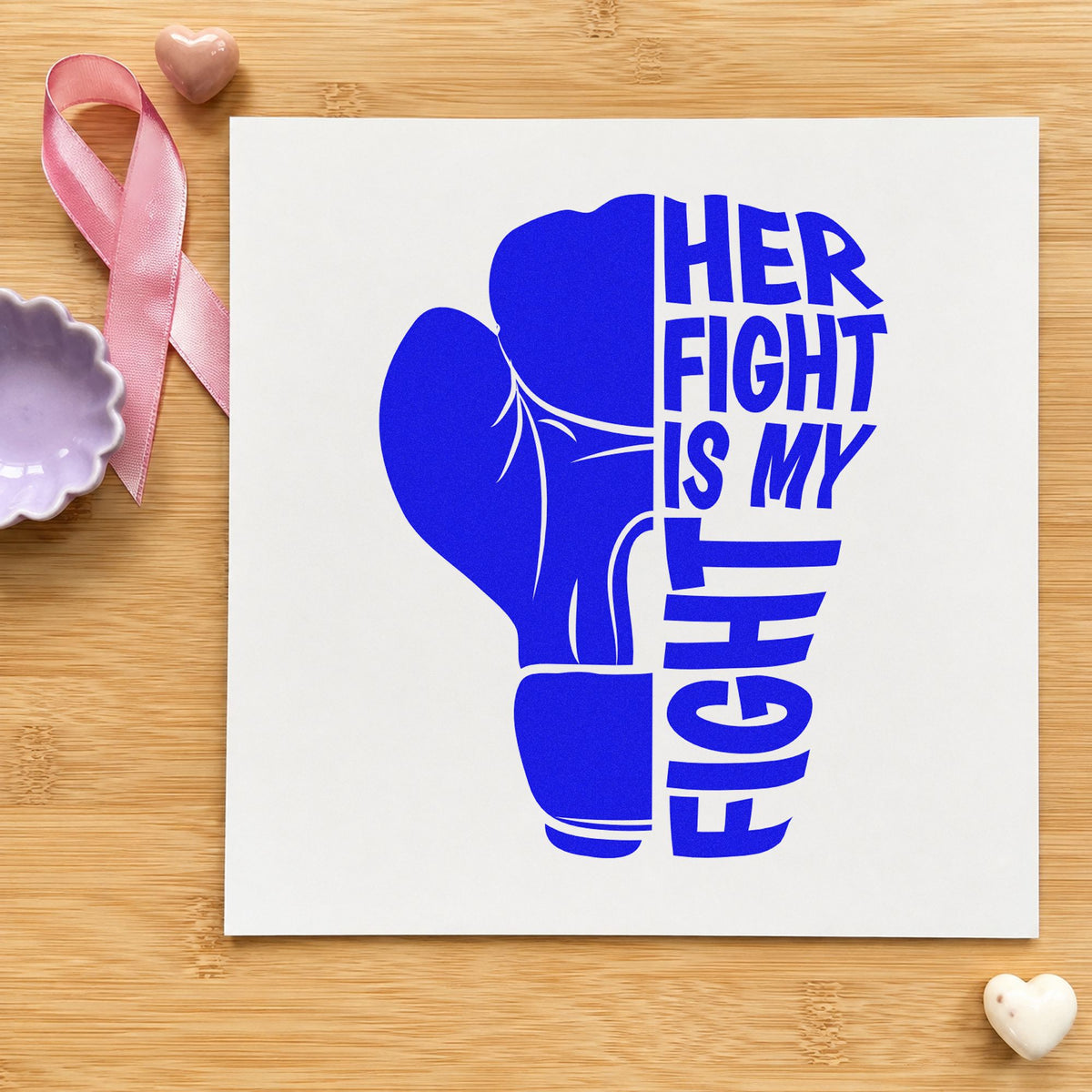 Her Fight Is My Fight craft stamp in blue ink on cardstock, an easy option for gym class fundraisers.