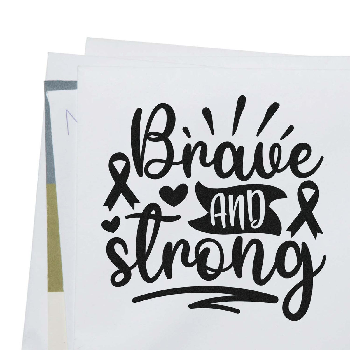 Black stamp and seal design reading Brave and Strong with hearts and awareness ribbons on white background.