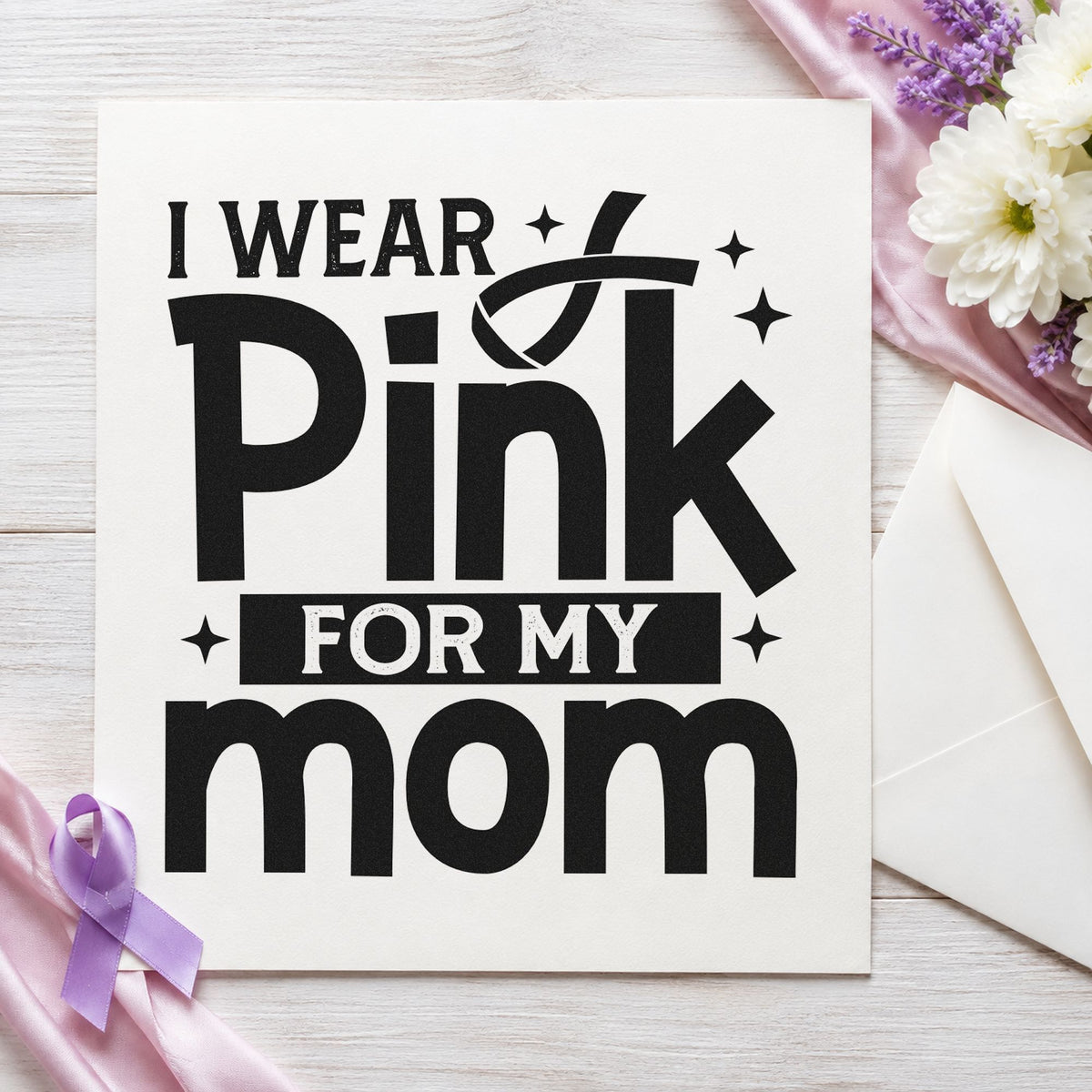I Wear Pink for Mom craft stamp imprint in black ink on a handmade project, one idea being school awareness day.