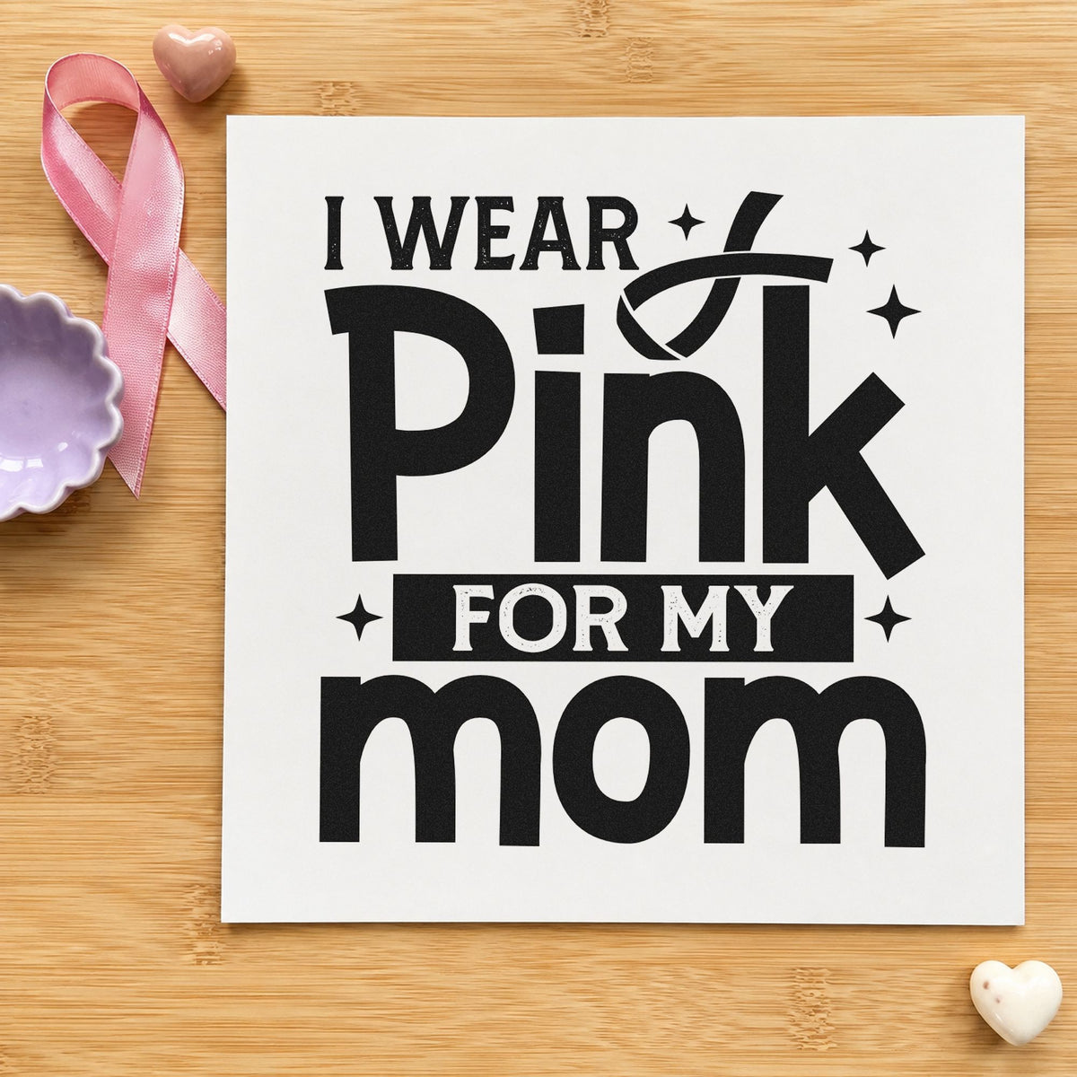 I Wear Pink for Mom rubber stamp printed in black ink, ready for scrapbook family pages and similar paper crafts.