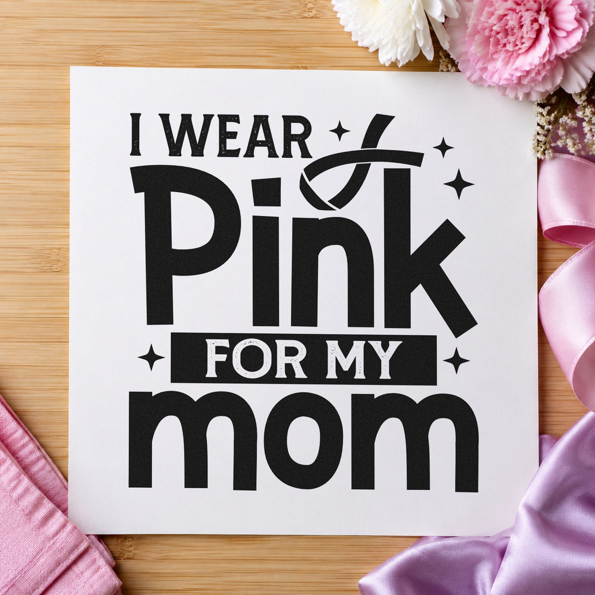I Wear Pink for Mom rubber stamp printed in black ink, ready for mom support cards and similar paper crafts.