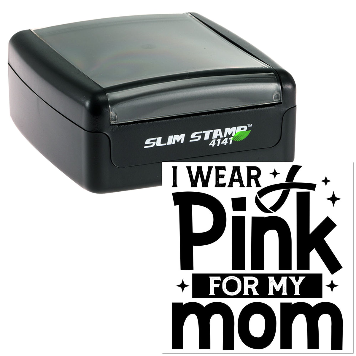 Black self-inking stamp and seal with I Wear Pink for My Mom breast cancer awareness design