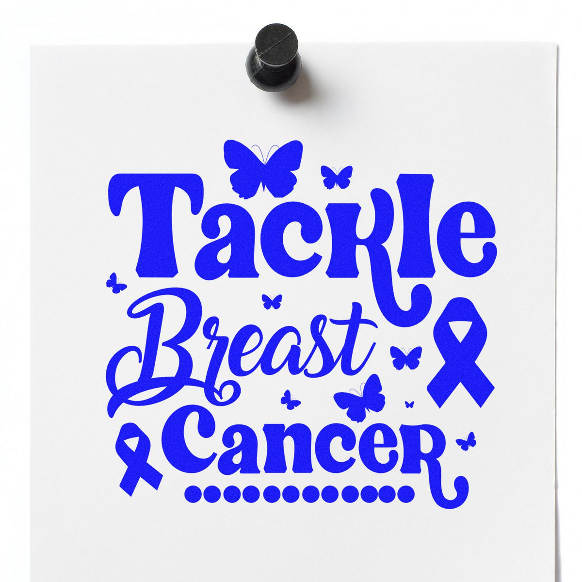 Black stamp on white paper with bold blue Tackle Breast Cancer text, butterflies, and breast cancer ribbon seal.