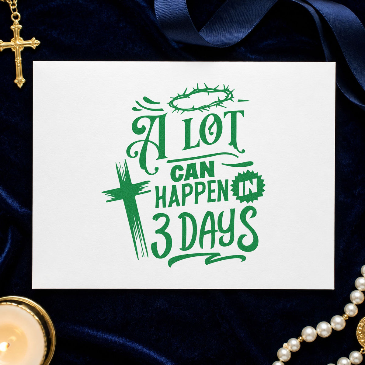 A Lot Can Happen in Three Days craft stamp in green ink on cardstock, an easy option for holy week programs.