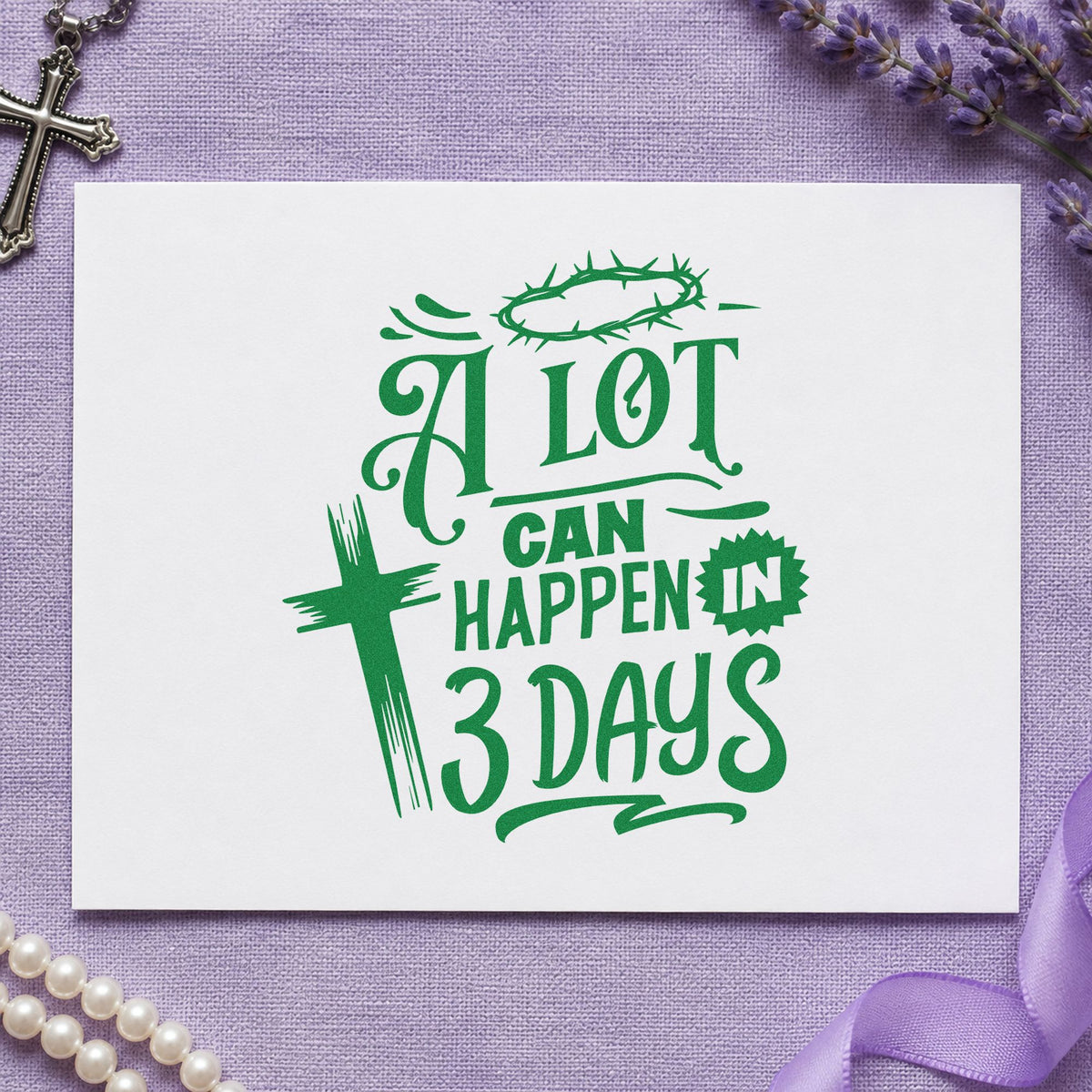 A Lot Can Happen in Three Days craft stamp imprint in green ink on a handmade project, one idea being framed wall verses.