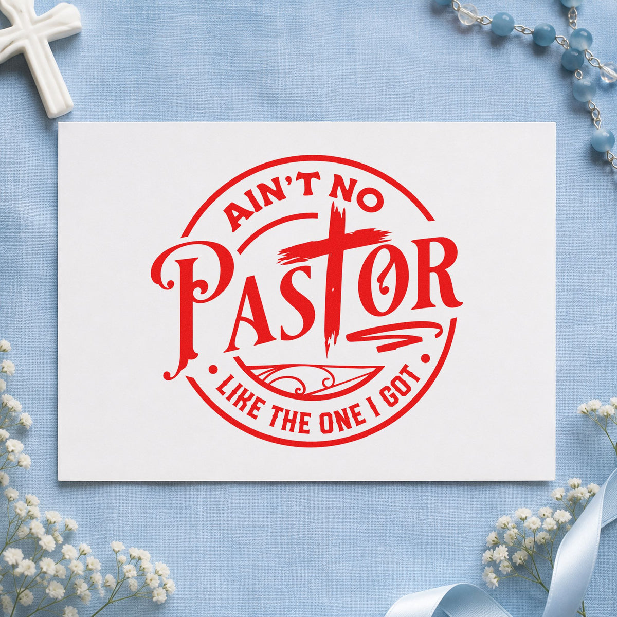 Ain't No Pastor Like Mine rubber stamp shown in red ink, stamped for projects such as fellowship hall banners.