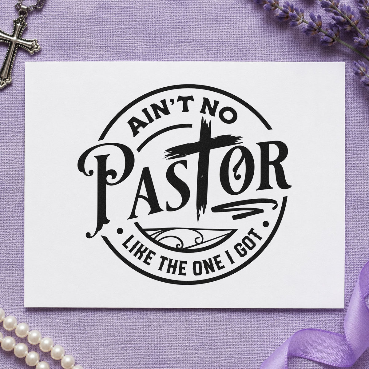 Ain't No Pastor Like Mine rubber stamp printed in black ink, ready for pastor appreciation and similar paper crafts.