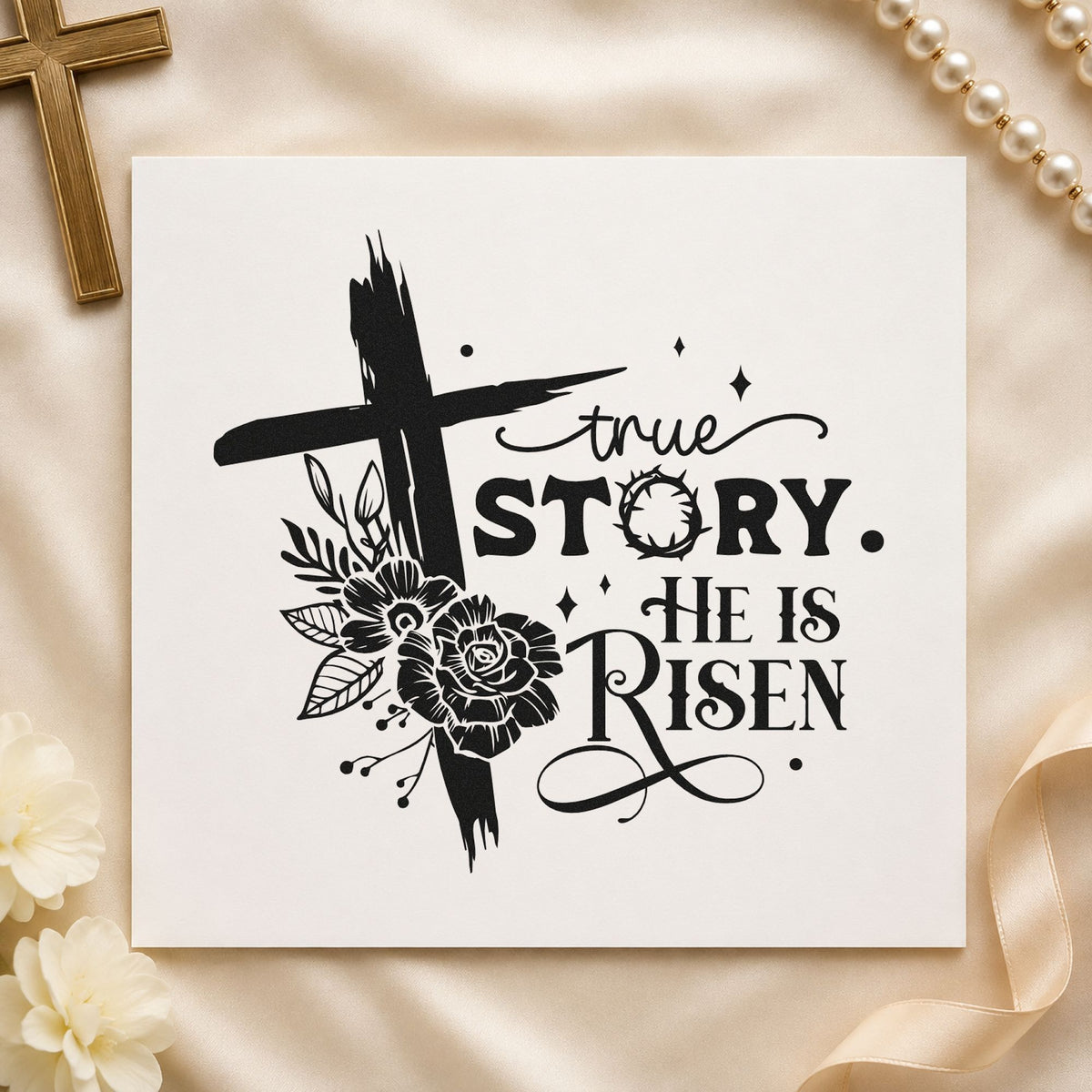 True Story He Is Risen Floral craft stamp imprint in black ink on a handmade project, one idea being sunrise service programs.