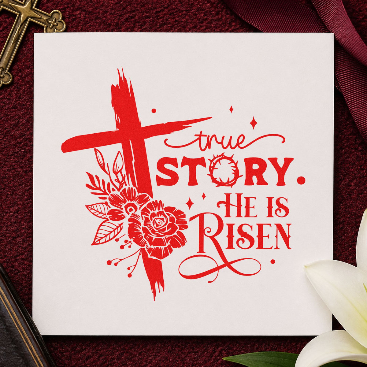 True Story He Is Risen Floral rubber stamp shown in red ink, stamped for projects such as brunch place cards.