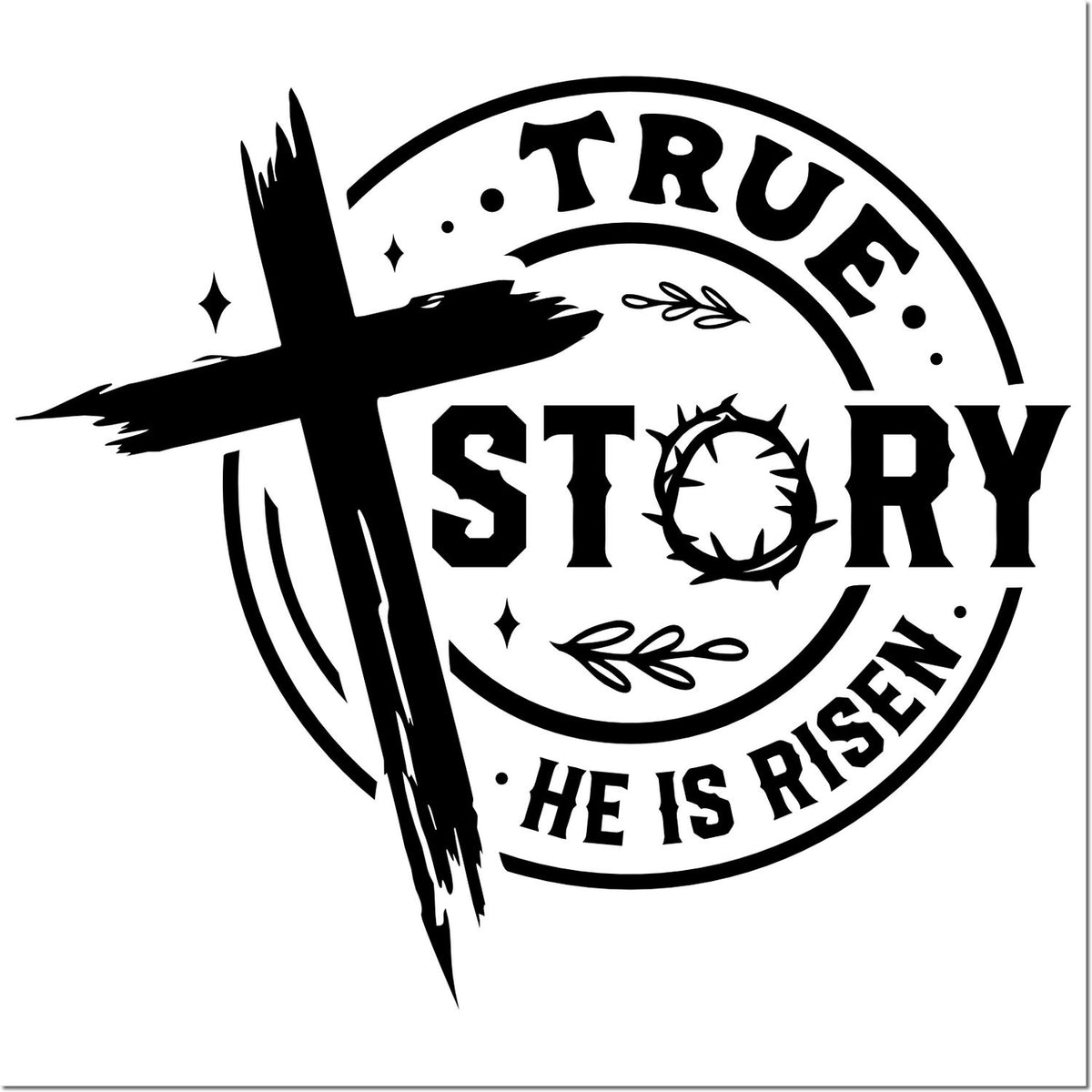 Black circular Christian stamp seal with bold cross, TRUE STORY and HE IS RISEN text in black on white.