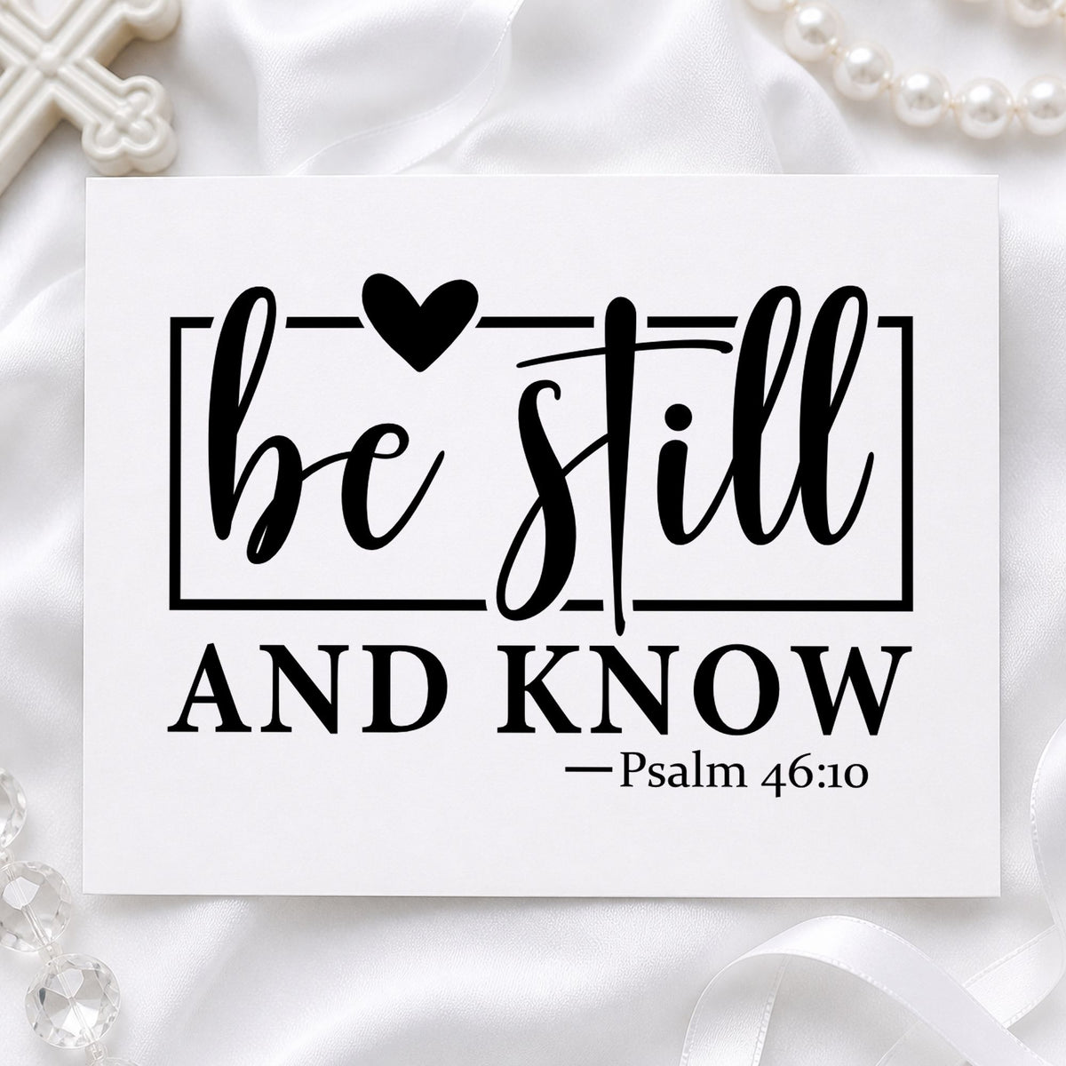 Be Still and Know rubber stamp printed in black ink, ready for encouragement notes and similar paper crafts.
