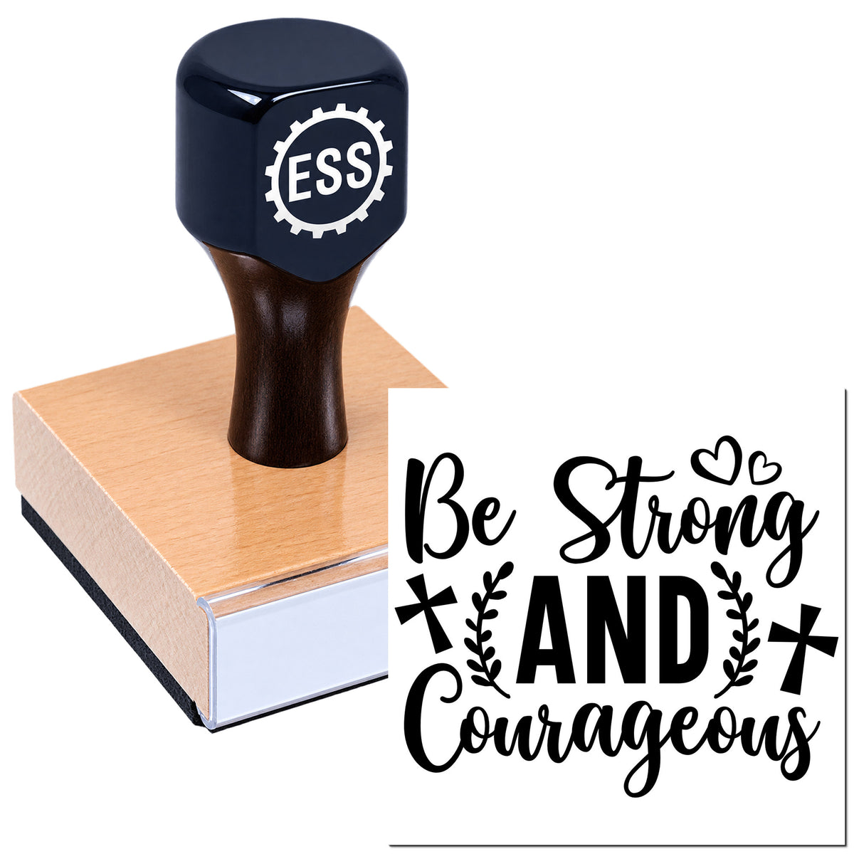 Black ESS seal stamp on a wooden block, with "Be Strong and Courageous" in bold black script and block lettering.