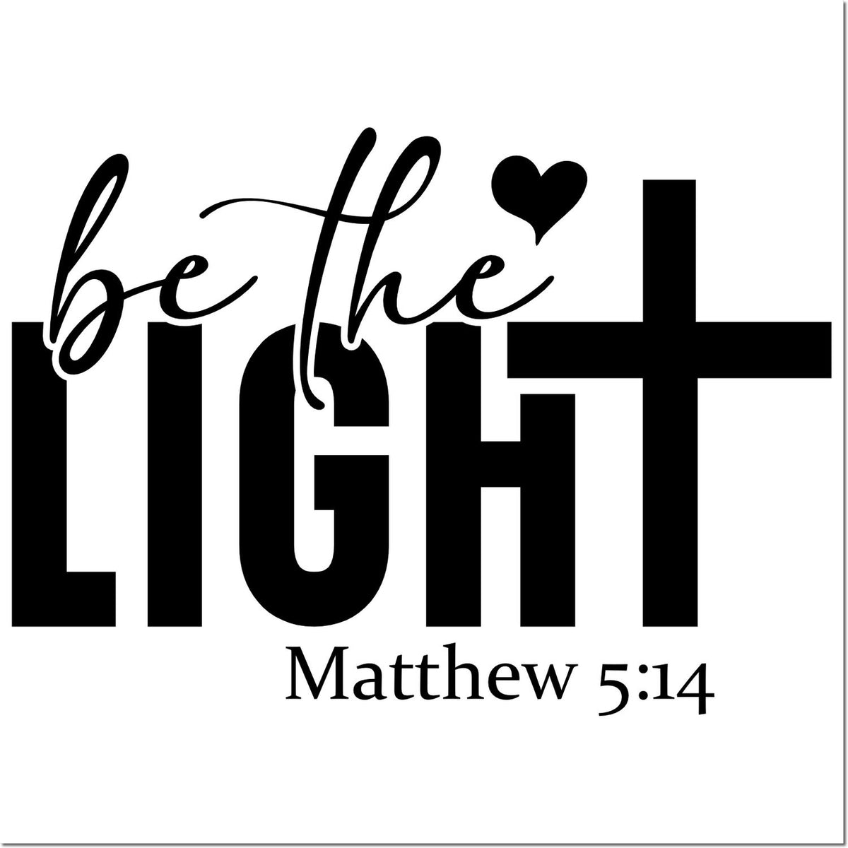 Black be the LIGHT Christian stamp/seal design with heart and Matthew 5:14 in bold black on white.