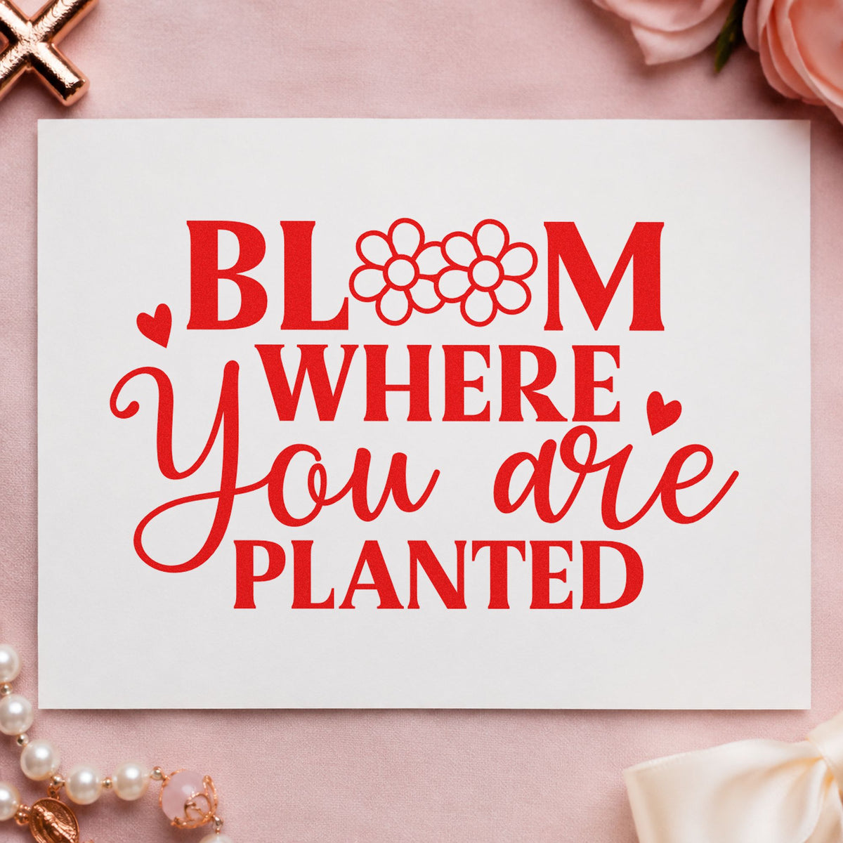 Bloom Where You Are Planted rubber stamp shown in red ink, stamped for projects such as teacher classroom decor.