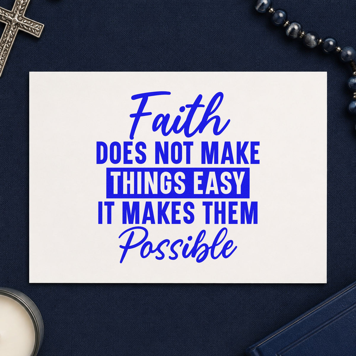 Faith Makes Things Possible craft stamp imprinted in blue ink on paper, a design suited to framed desk art.
