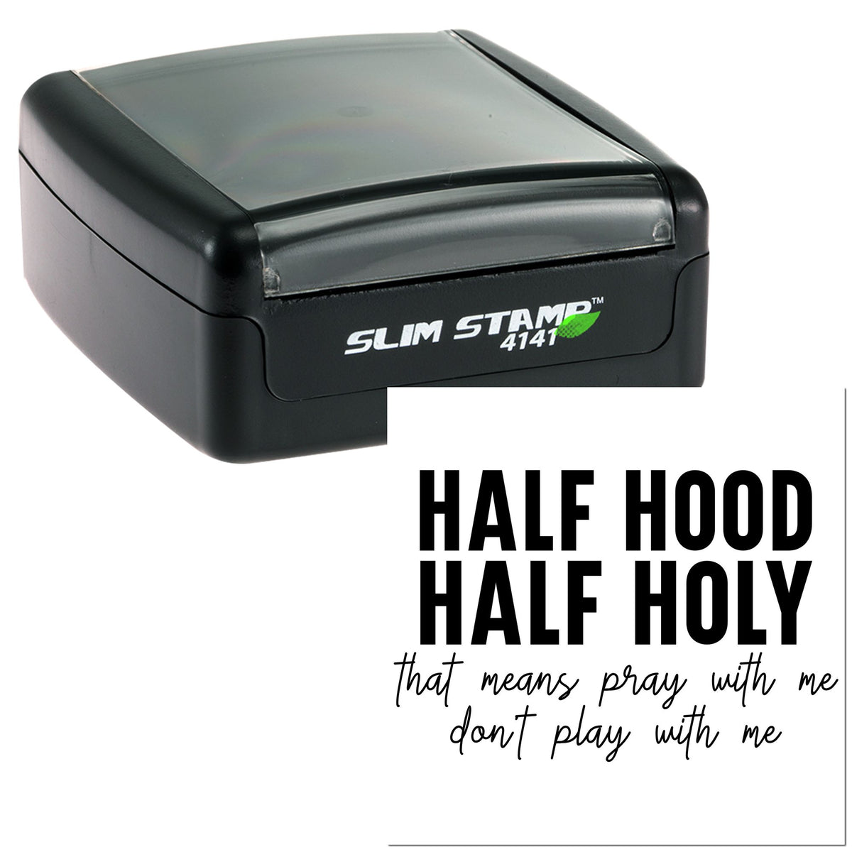 Black slim self-inking stamp with clear lid, showing a bold white seal design reading HALF HOOD HALF HOLY.