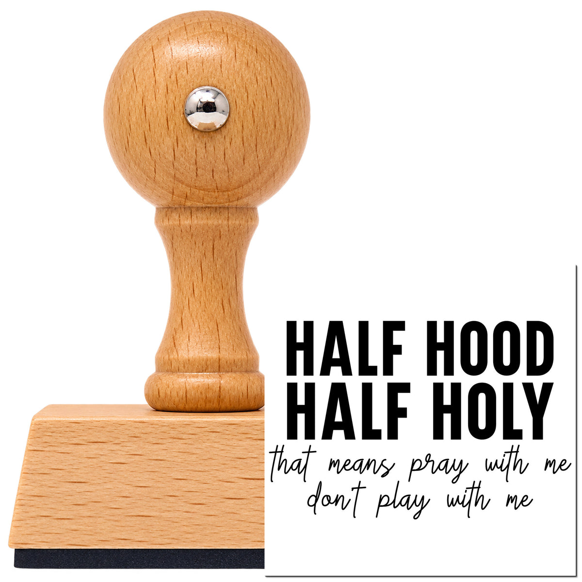 Vintage Pro beech wood stamp with a round knob handle, shown with its black Half Hood Half Holy Script Lettering imprint on white.