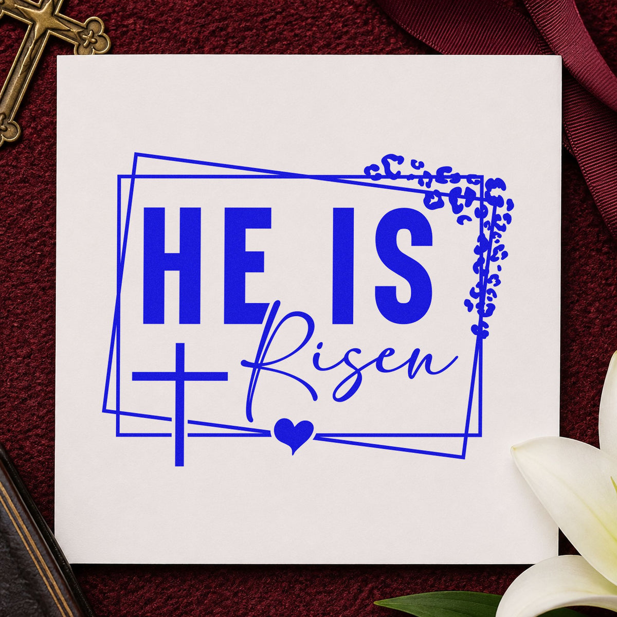 He Is Risen Floral Frame craft stamp in blue ink on cardstock, an easy option for visitor welcome signs.