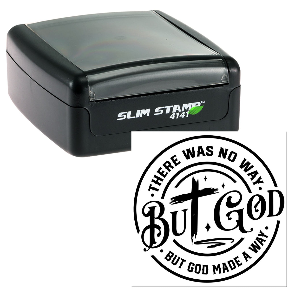 Black self-inking stamp with translucent gray top and circular black seal reading There Was No Way But God Made a Way.