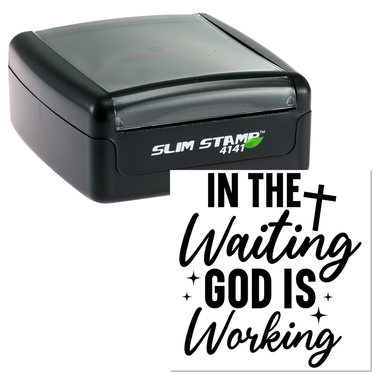 Black self-inking stamp and seal with translucent gray top, featuring In the waiting God is working on white.