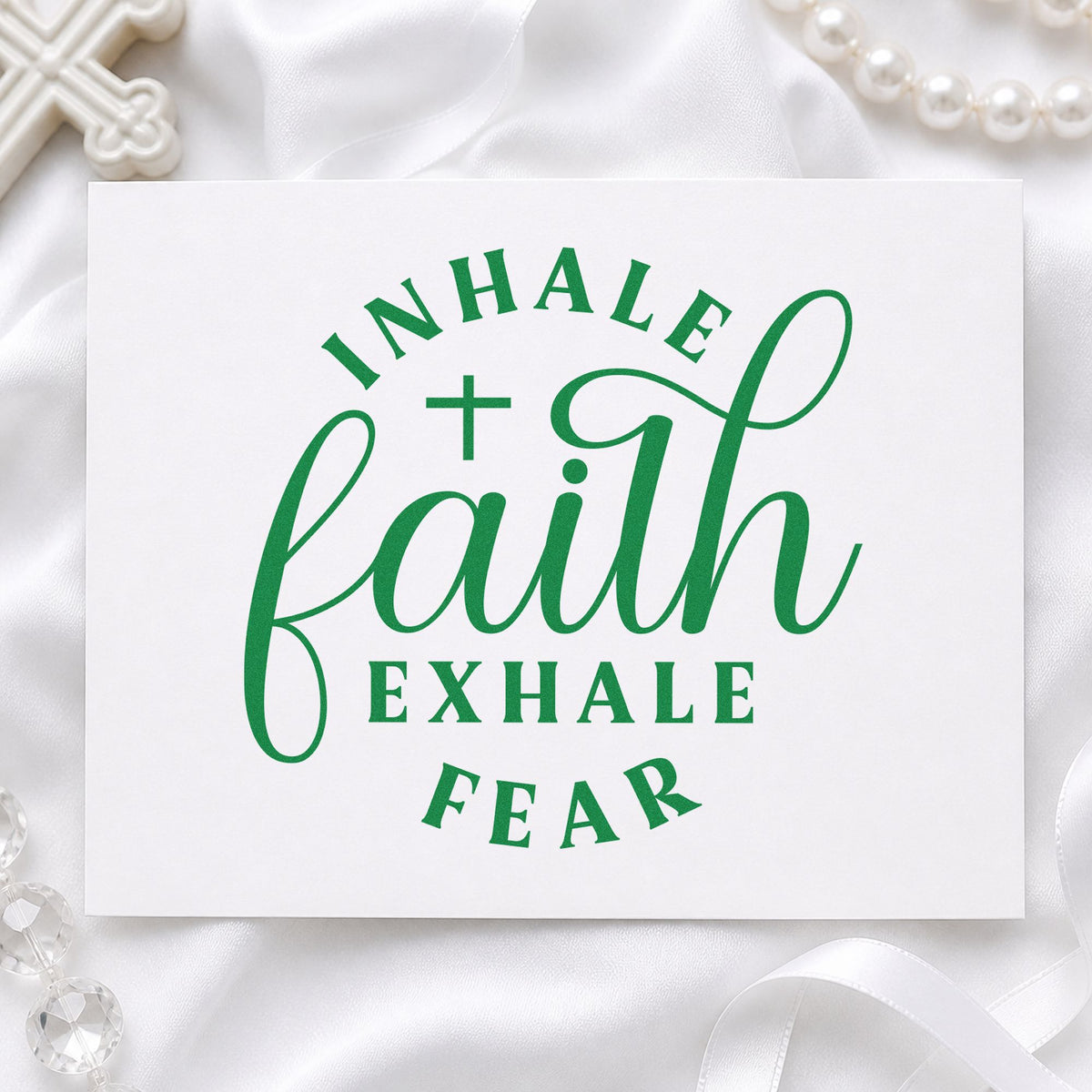 Inhale Faith Exhale Fear craft stamp imprint in green ink on a handmade project, one idea being mirror clings.