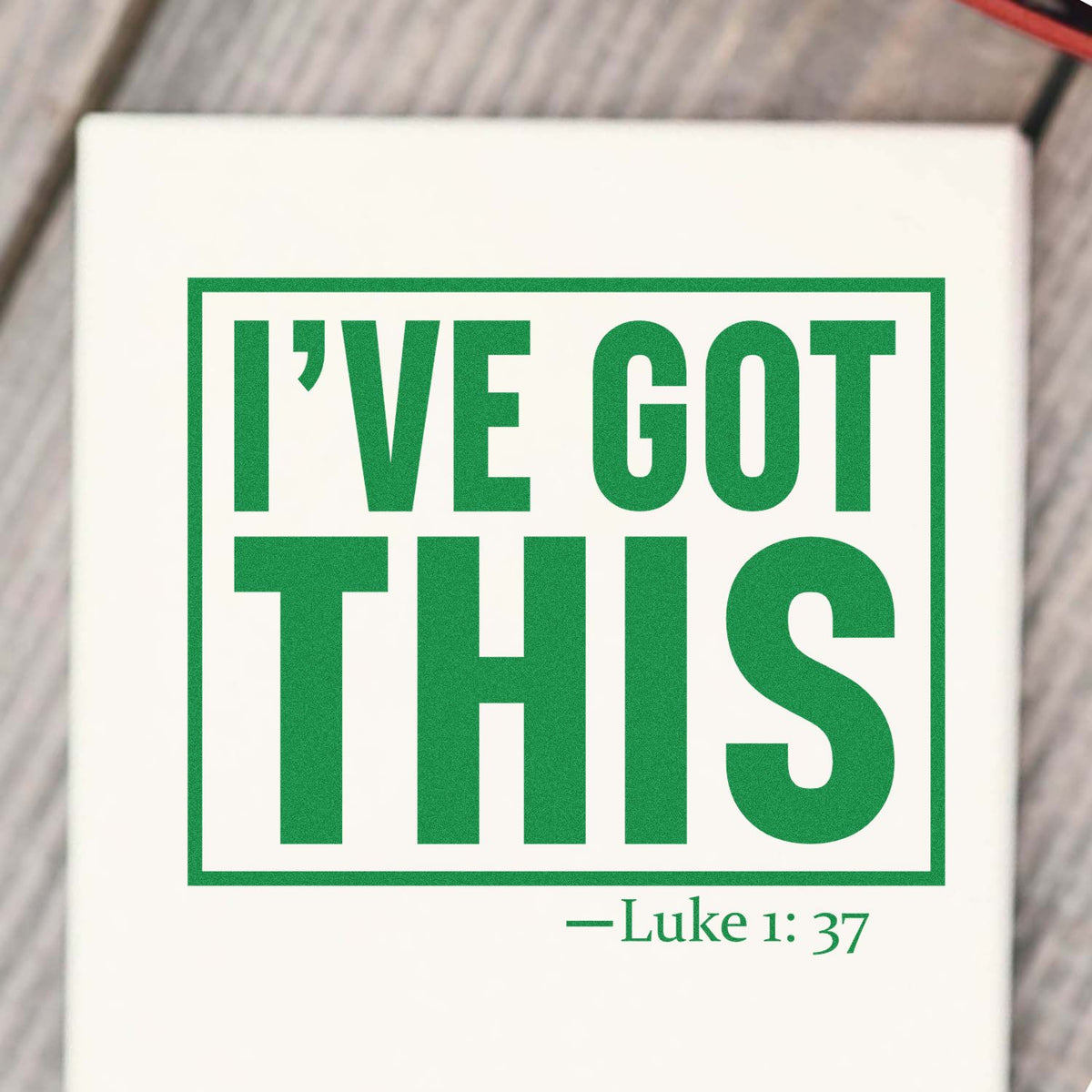 Green stamp and seal design reading IVE GOT THIS with Luke 1:37 on a white background.