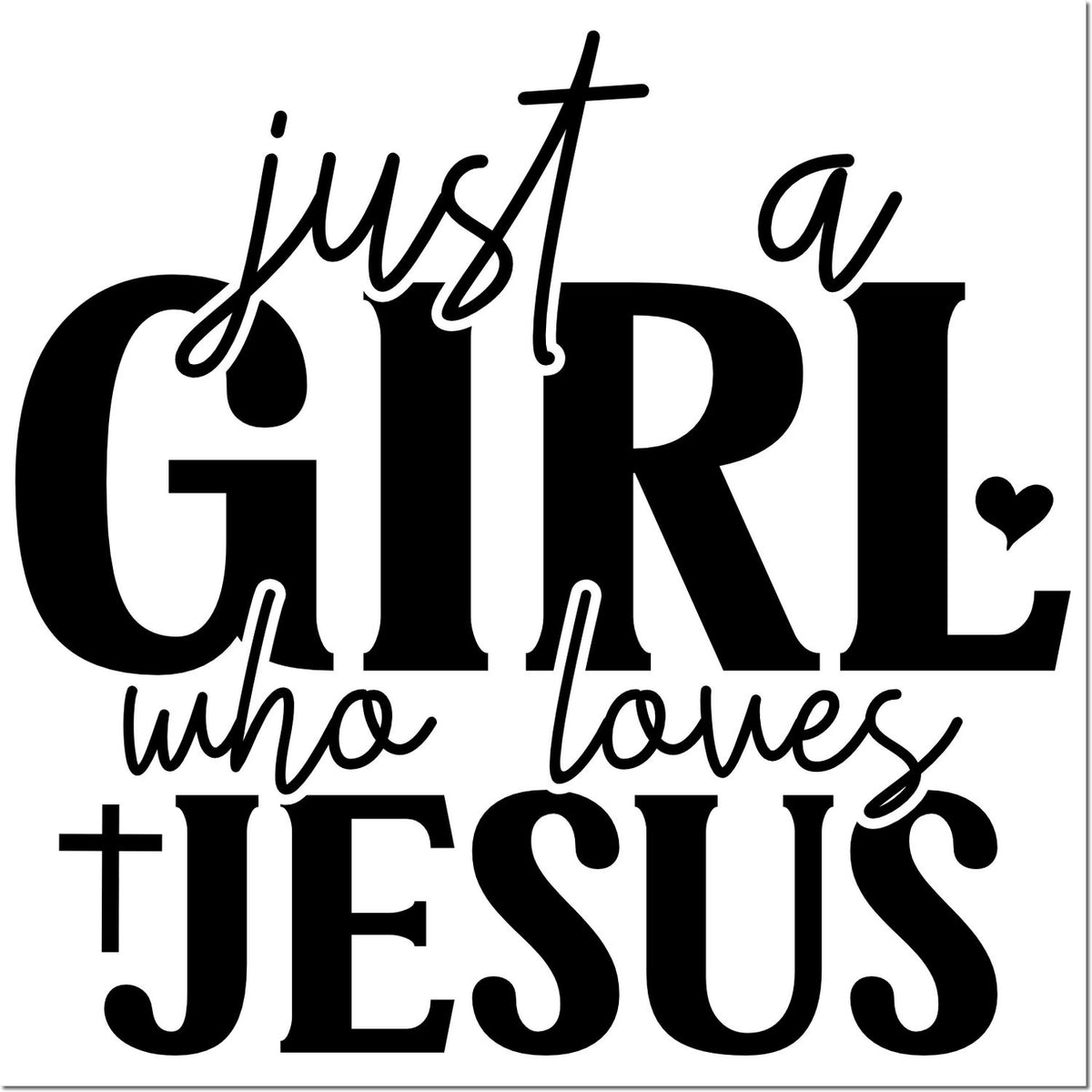 Black custom stamp/seal design with bold and script text reading just a GIRL who loves JESUS and a small heart on white.