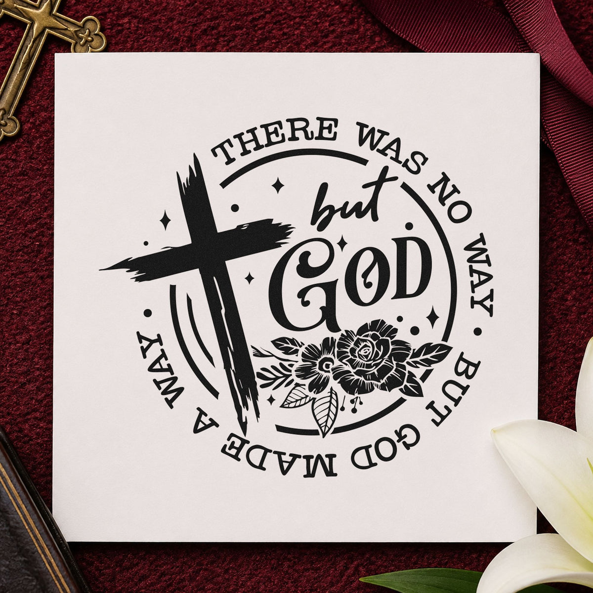 God Made a Way Rose Badge rubber stamp printed in black ink, ready for comeback cards and similar paper crafts.