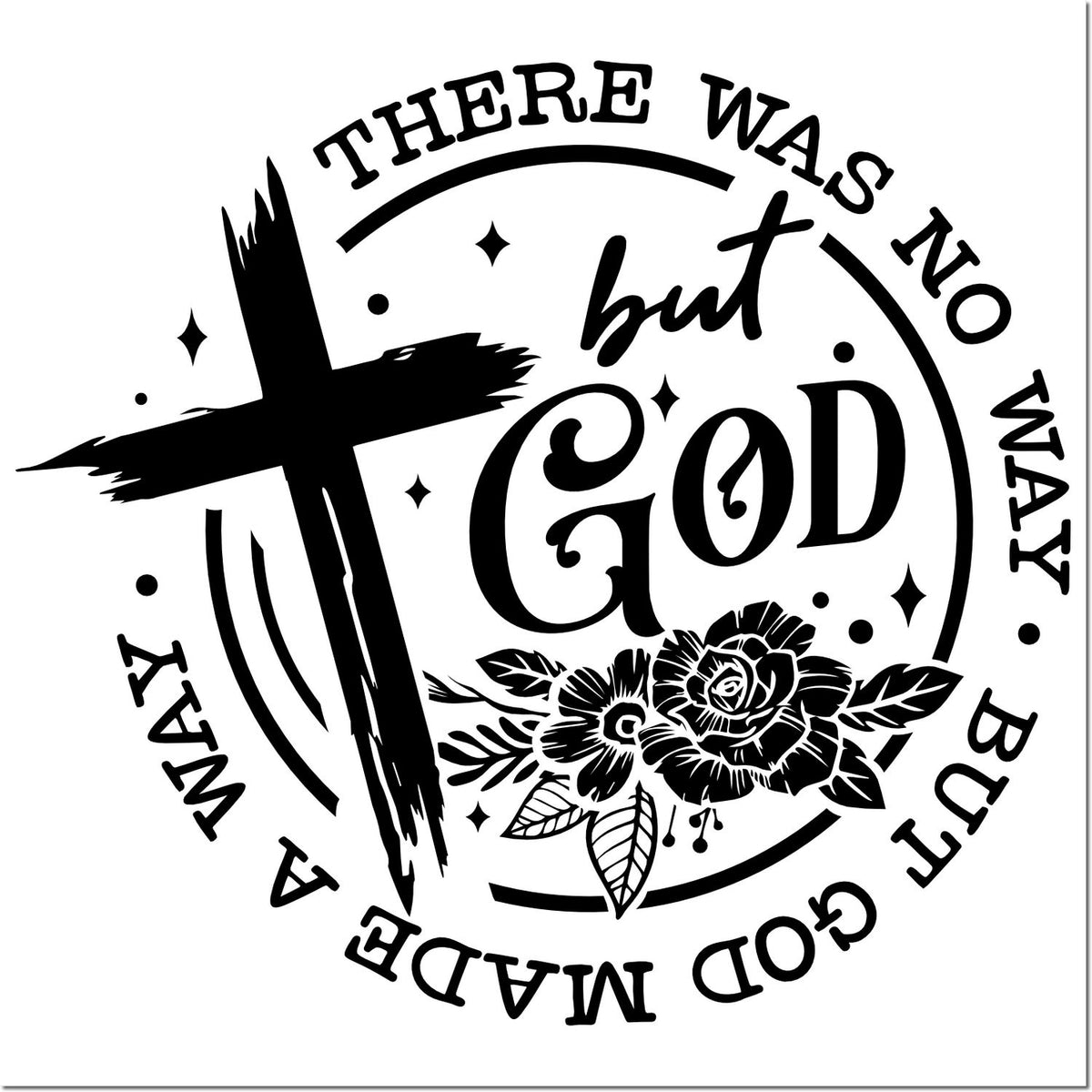 Black circular stamp seal with cross, God, floral accents, and the phrase There was no way but God made a way.