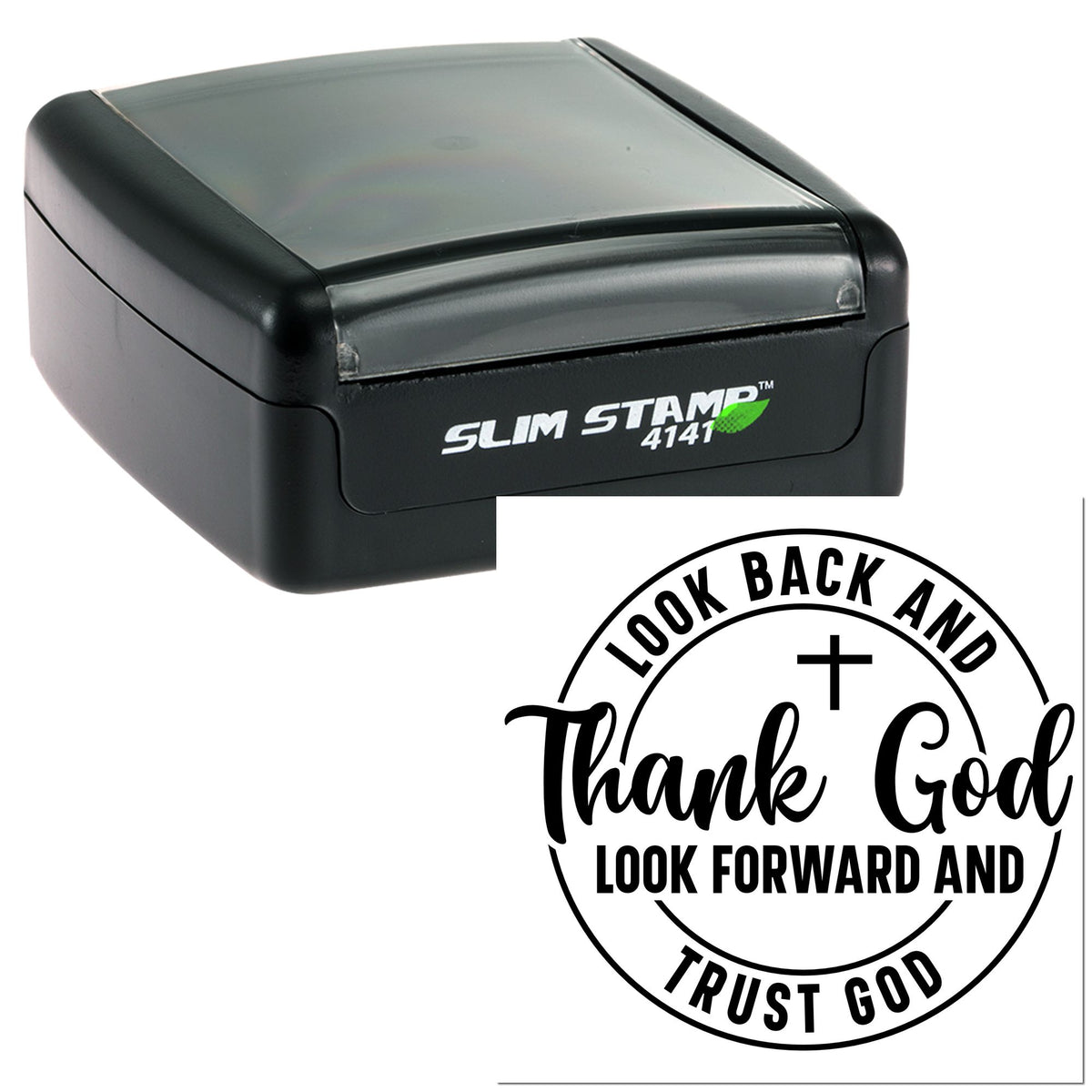 Black self-inking Slim Stamp 4141 with round black seal reading Look Back and Thank God, Look Forward and Trust God.