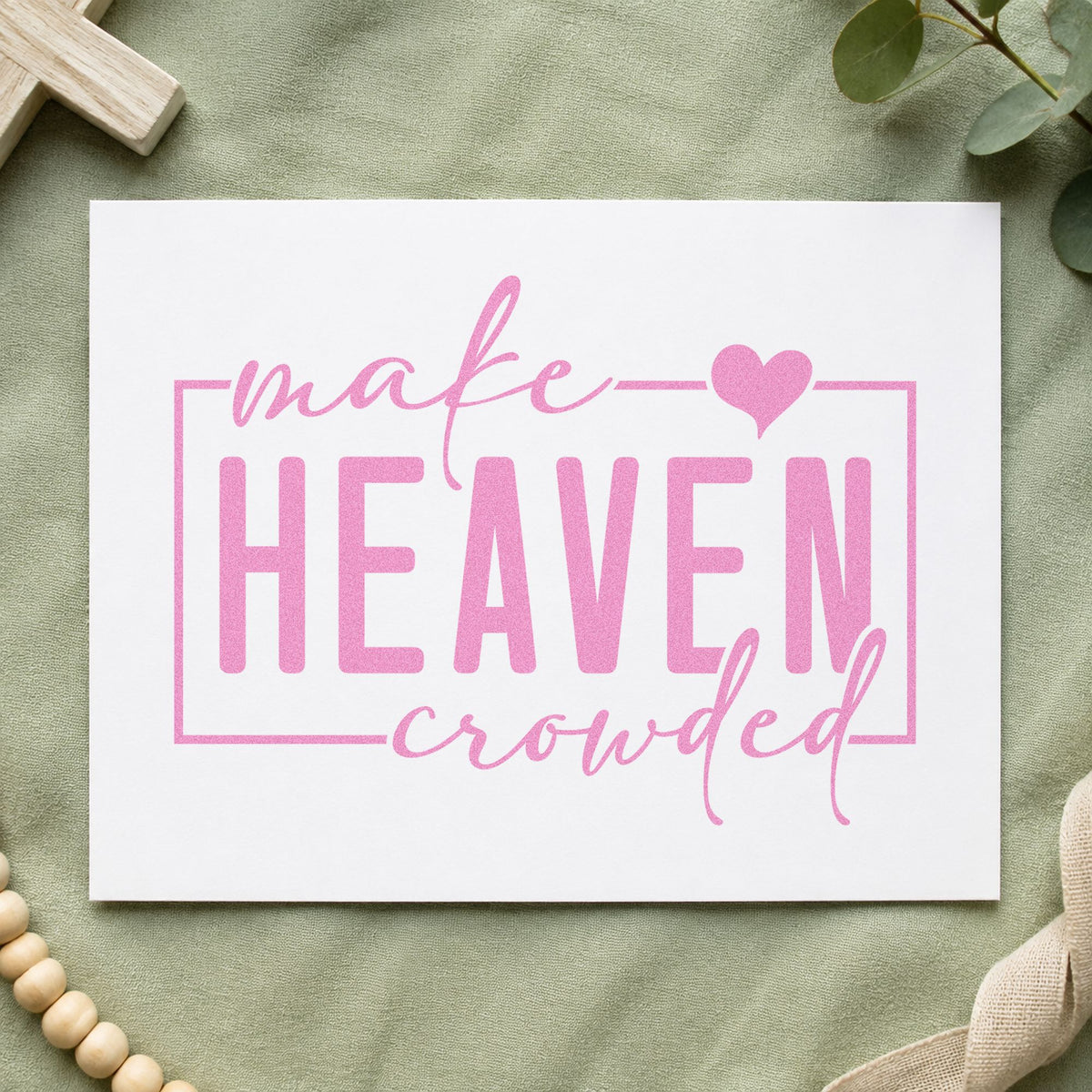 Make Heaven Crowded craft stamp in purple ink on cardstock, an easy option for mission trip tees.