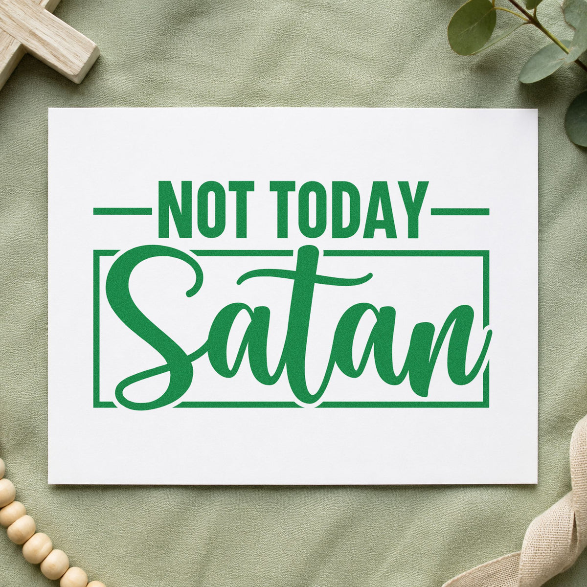Not Today Satan craft stamp imprint in green ink on a handmade project, one idea being tee transfers.