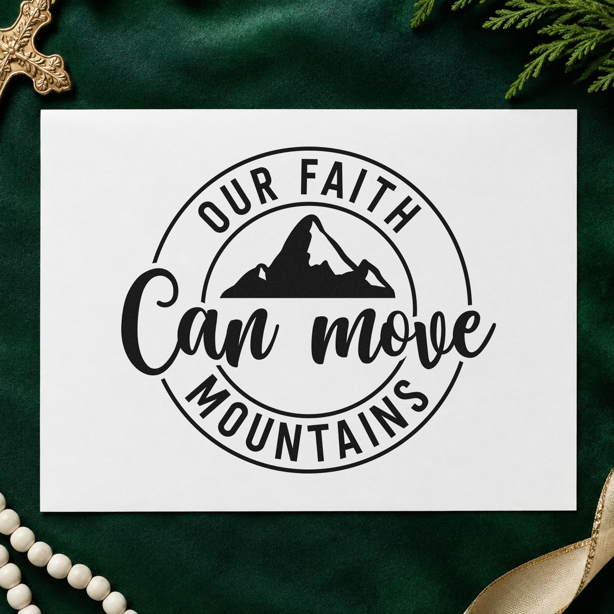 Faith Can Move Mountains rubber stamp printed in black ink, ready for mountain faith cards and similar paper crafts.