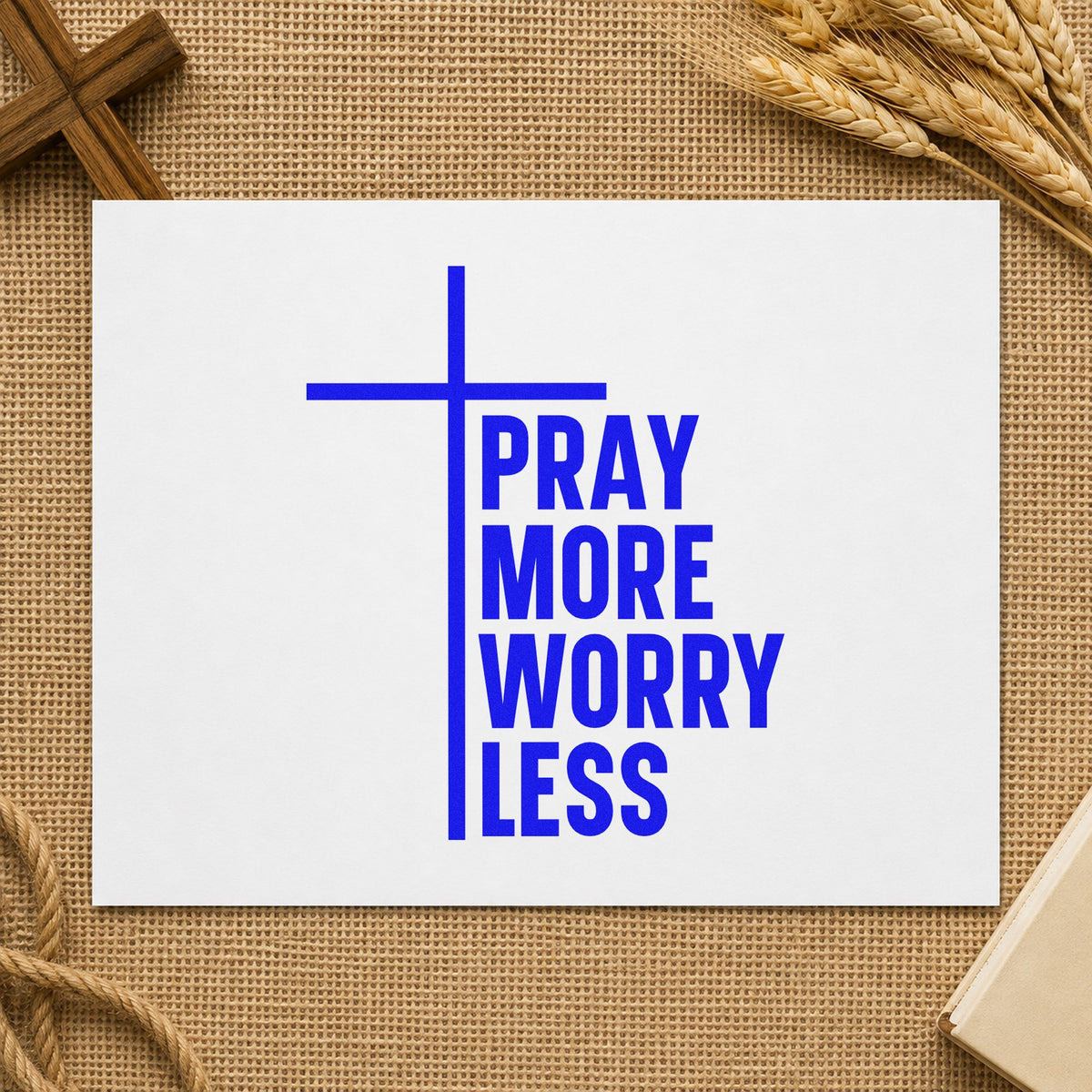 Pray More Worry Less craft stamp in blue ink on cardstock, an easy option for scrapbook calm pages.