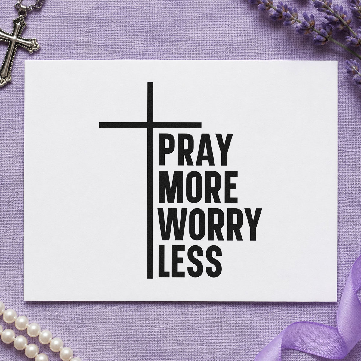 Pray More Worry Less rubber stamp printed in black ink, ready for prayer reminder cards and similar paper crafts.