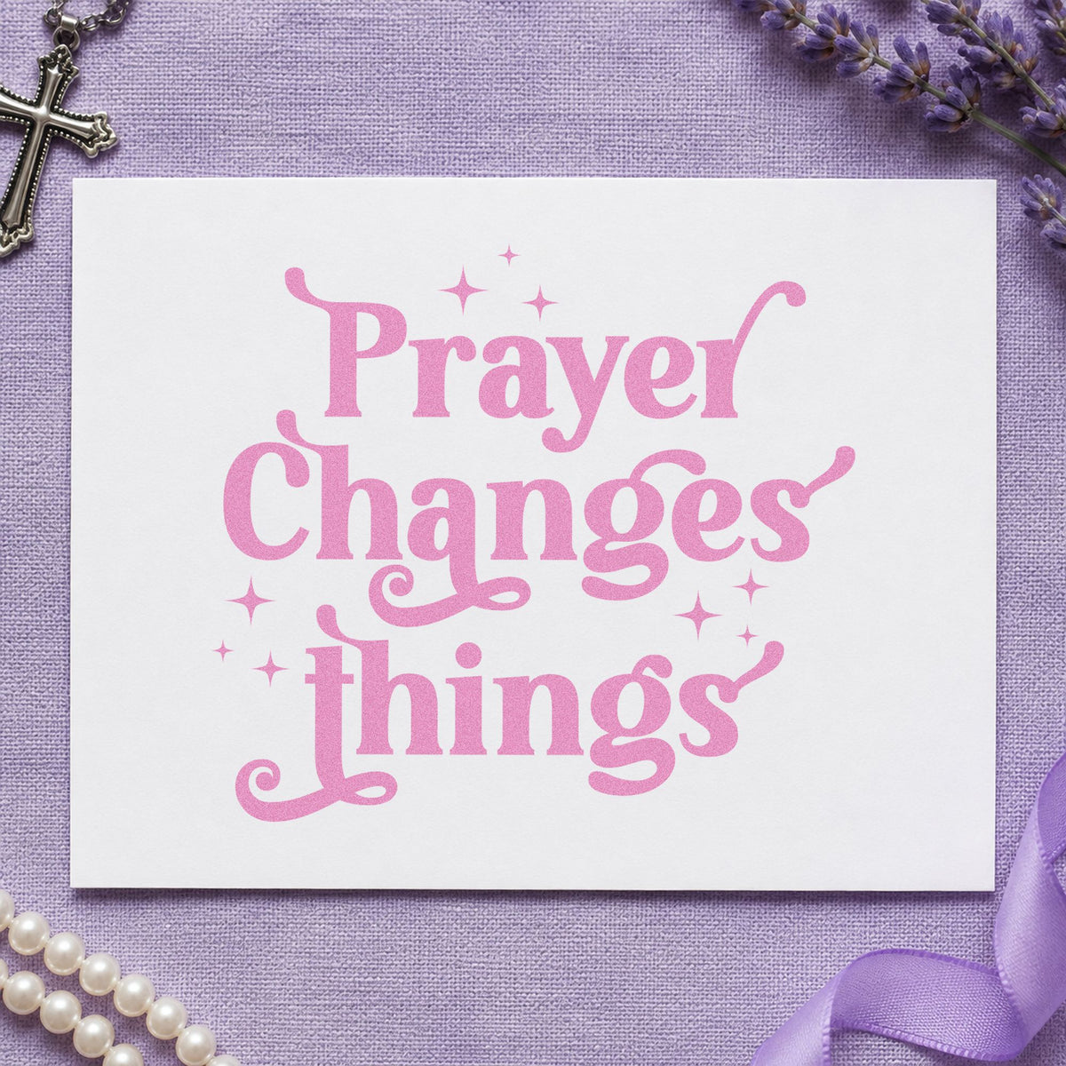 Prayer Changes Things craft stamp in purple ink on cardstock, an easy option for hospital room notes.