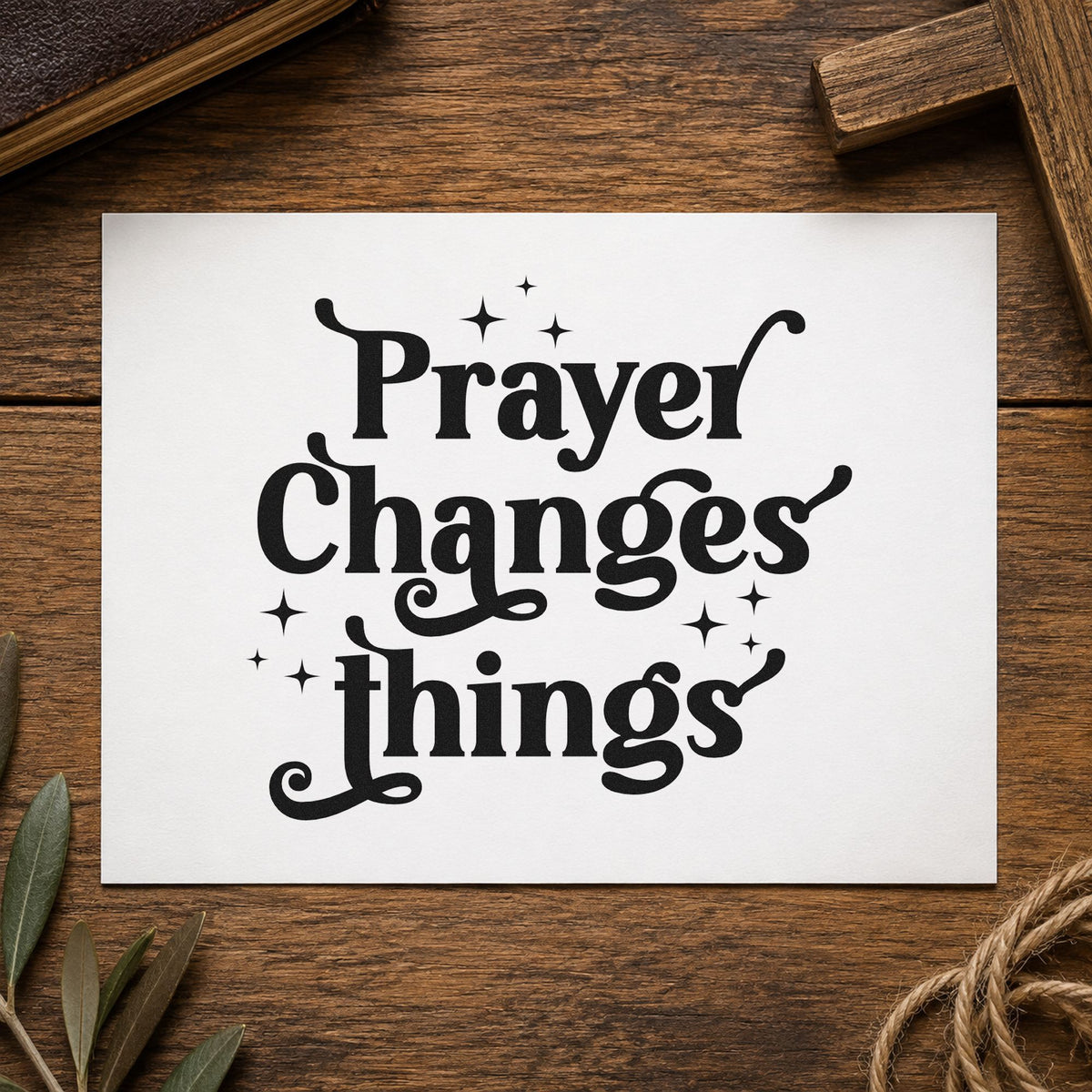 Prayer Changes Things rubber stamp printed in black ink, ready for serif prayer cards and similar paper crafts.