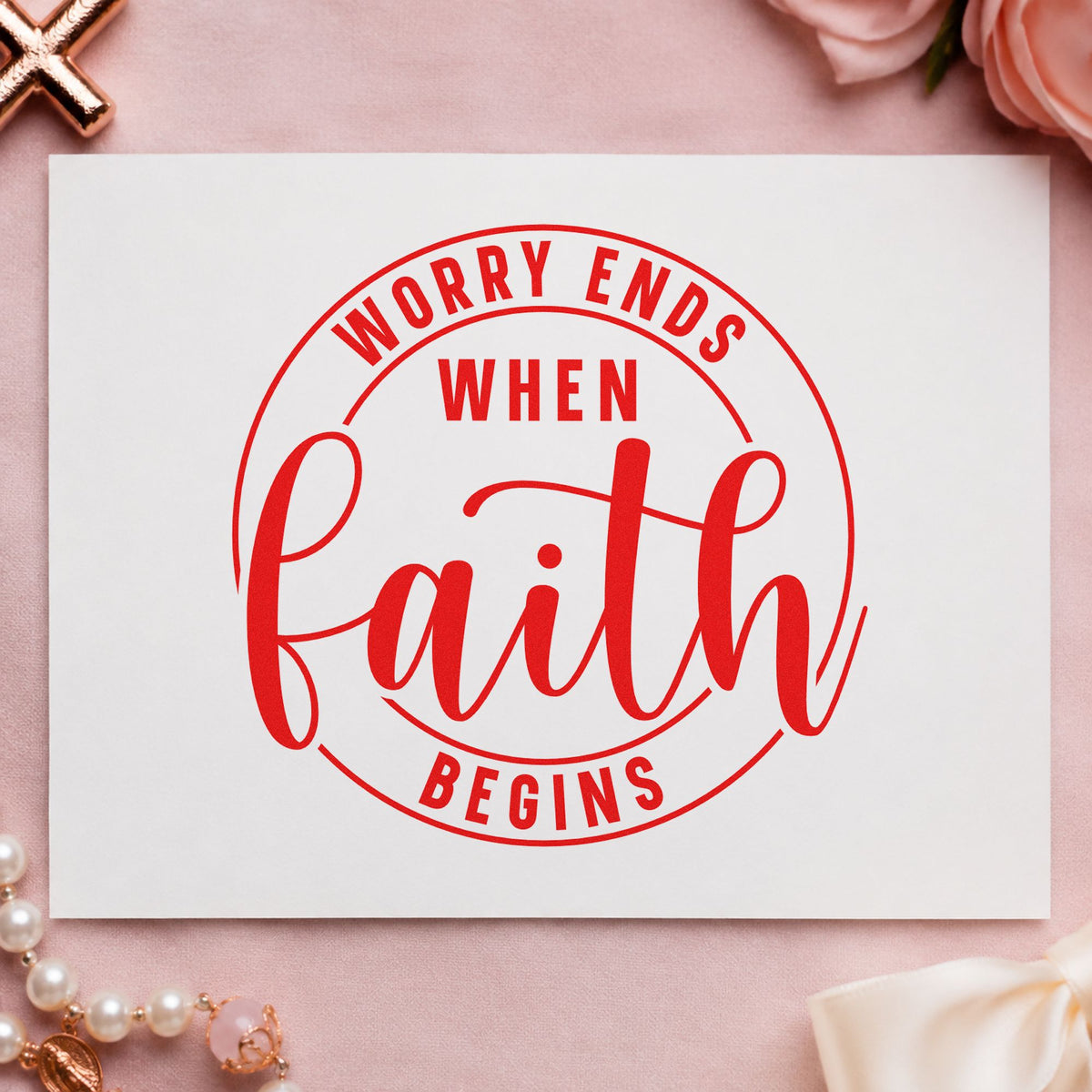 Worry Ends When Faith Begins rubber stamp shown in red ink, stamped for projects such as canvas totes.