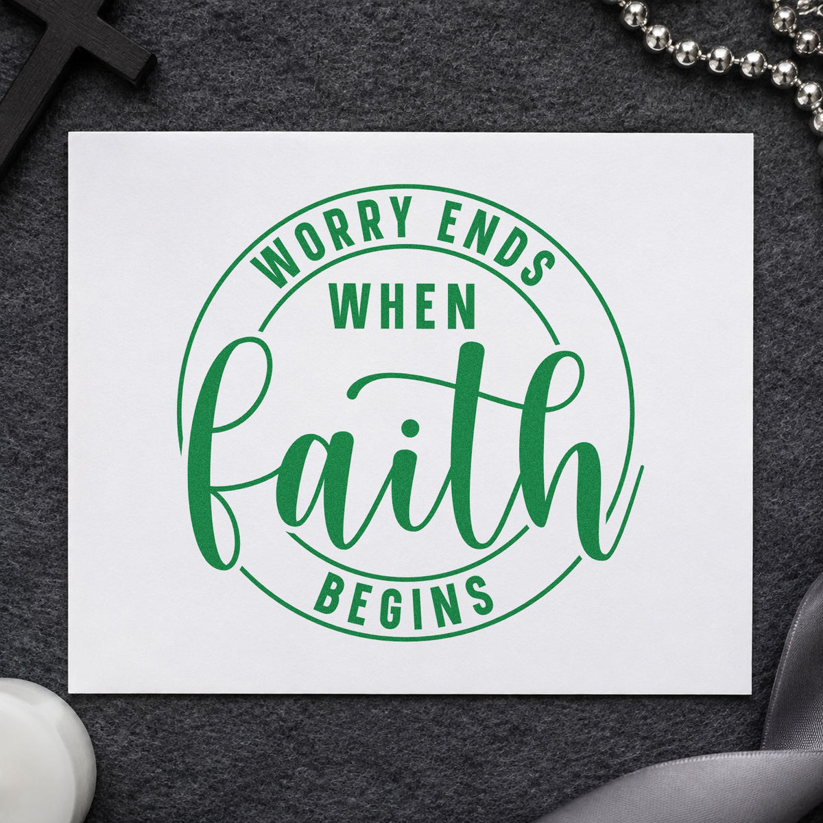 Worry Ends When Faith Begins craft stamp imprint in green ink on a handmade project, one idea being framed bedside art.