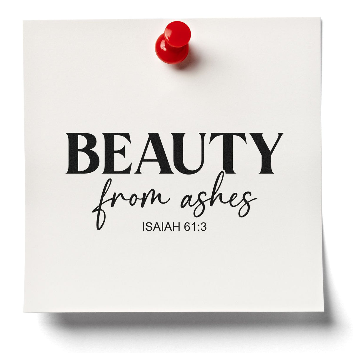 White custom stamp/seal design with black BEAUTY from ashes Isaiah 61:3 text and a red pushpin.