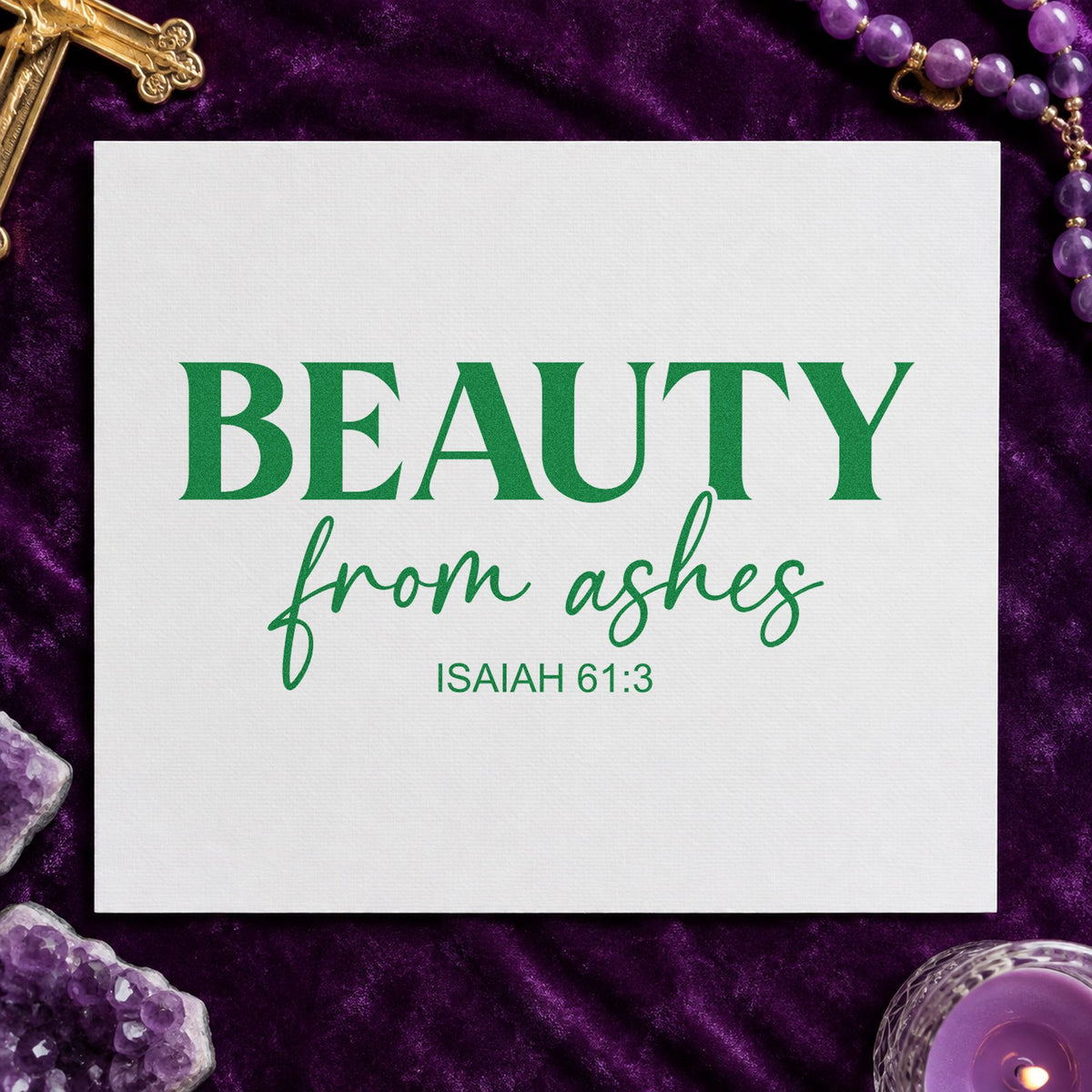 Beauty from Ashes craft stamp imprint in green ink on a handmade project, one idea being rebuild gift tags.