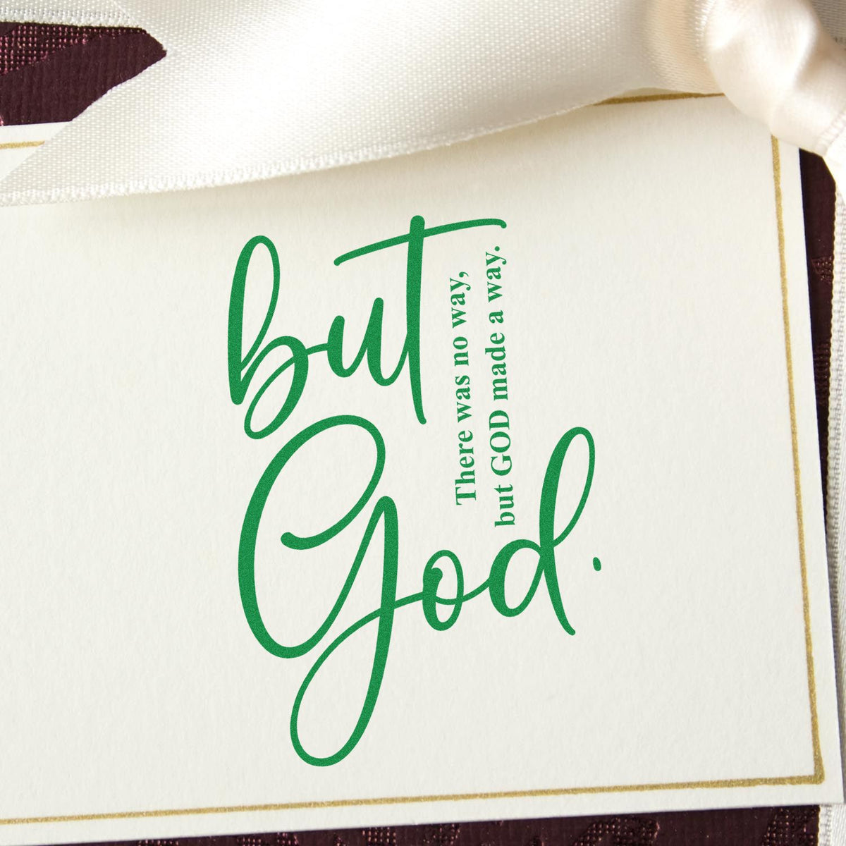 Green but God scripture stamp and seal on cream card with gold trim and ivory ribbon.