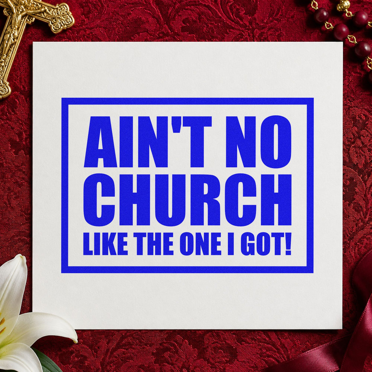 Ain't No Church Block craft stamp in blue ink on cardstock, an easy option for fundraiser totes.