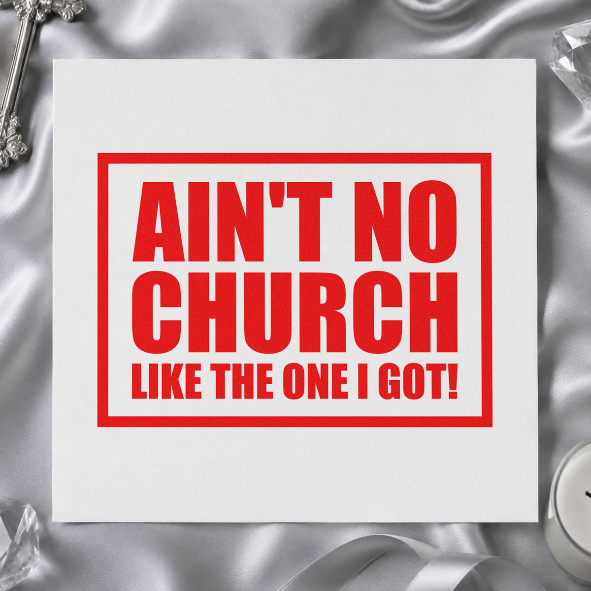 Ain't No Church Block rubber stamp shown in red ink, stamped for projects such as choir robe gifts.