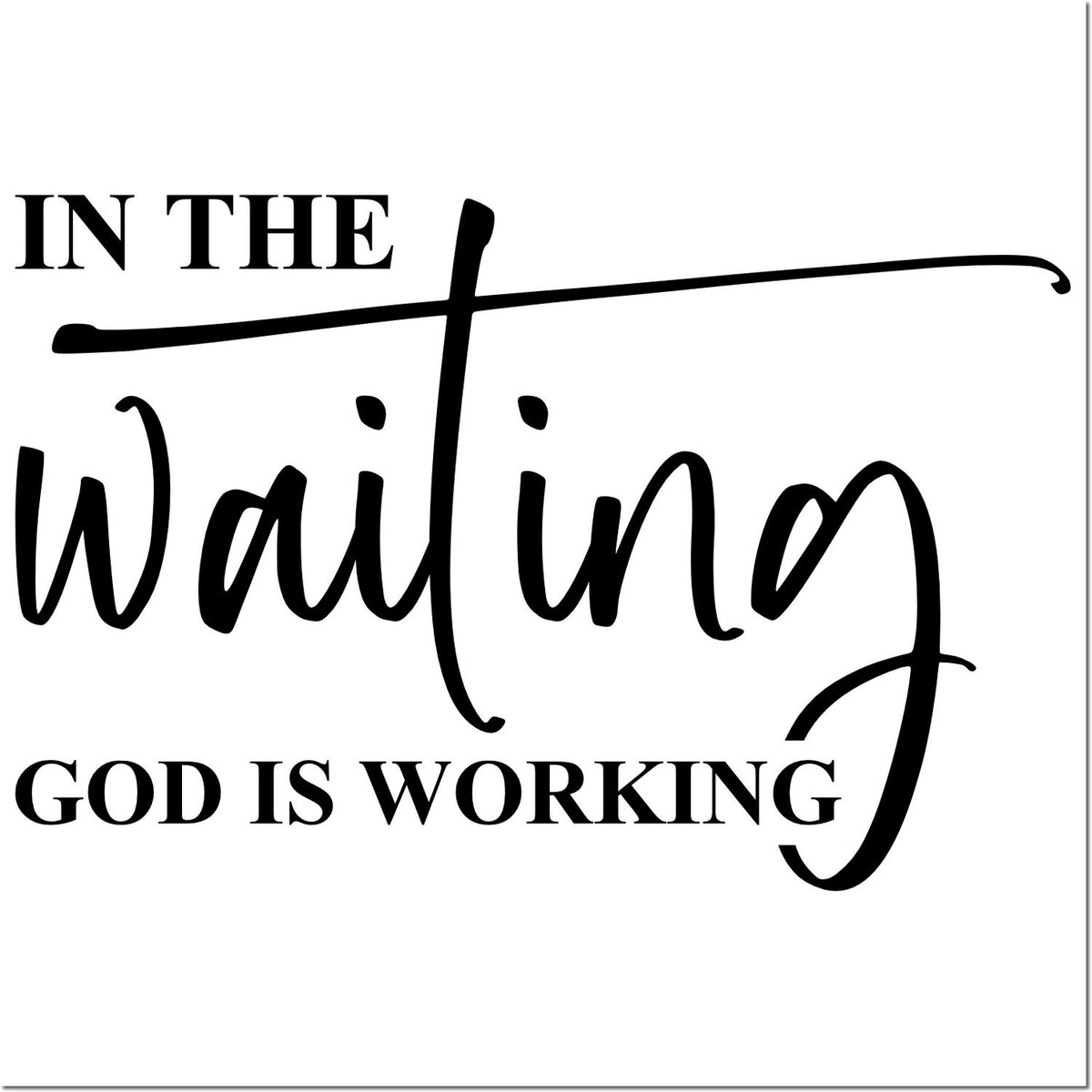 Black faith-based stamp seal design with In the waiting God is working text in black on a white background.