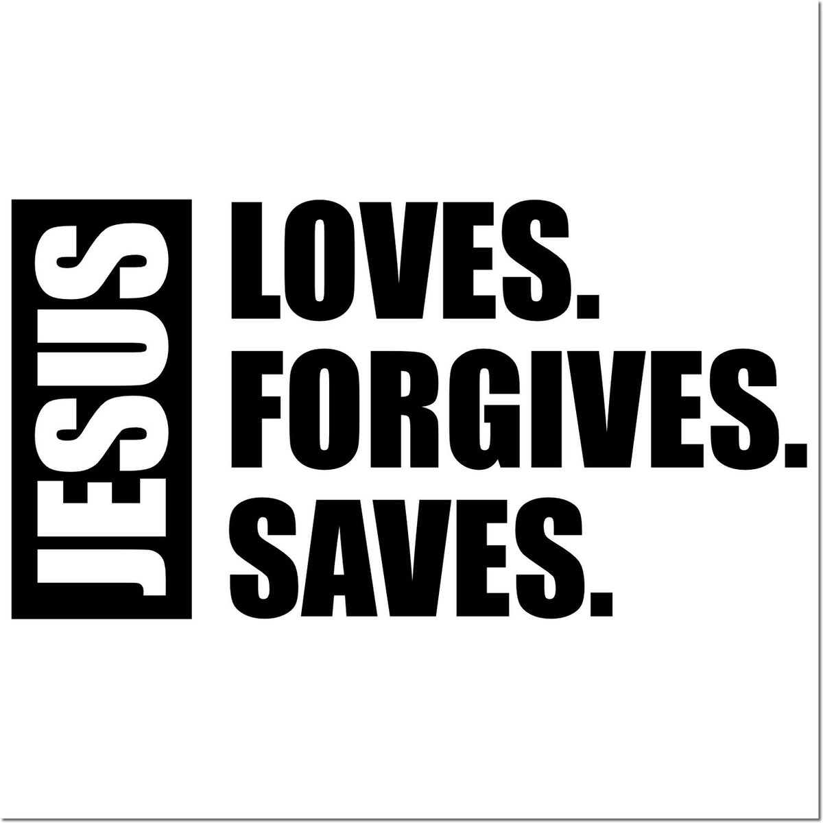 Black-and-white stamp seal design with JESUS logo and bold text: LOVES. FORGIVES. SAVES.