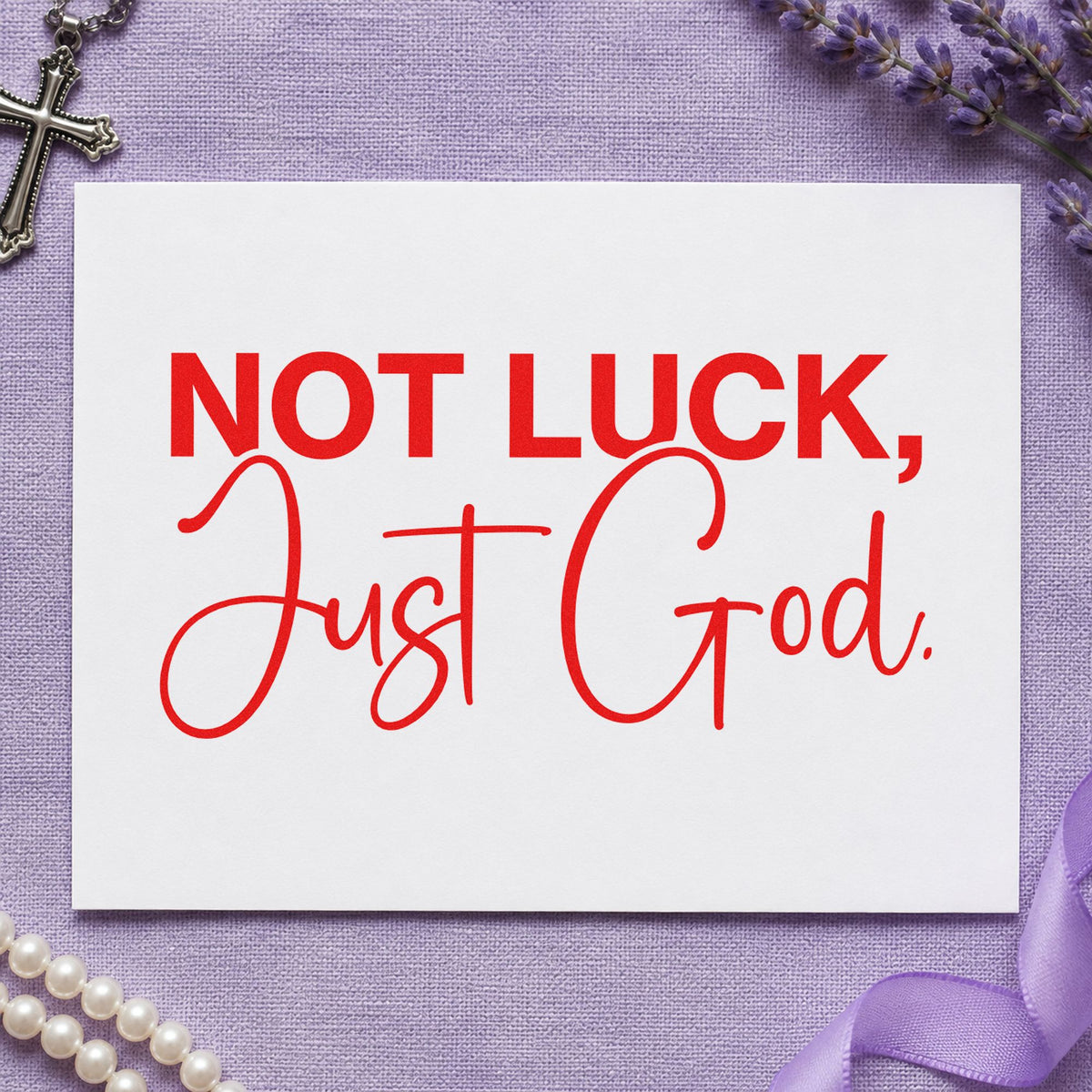 Not Luck Just God rubber stamp shown in red ink, stamped for projects such as game night prizes.