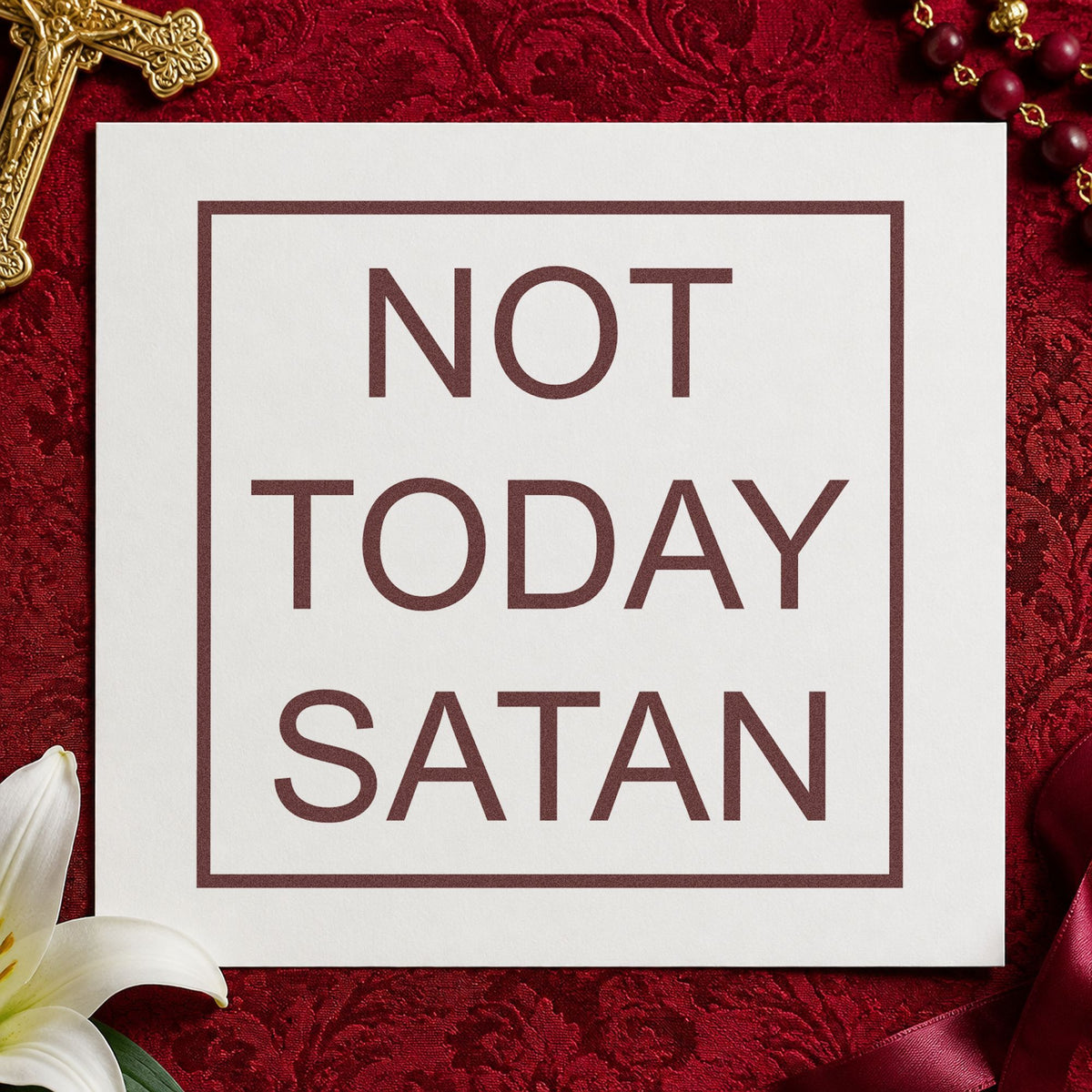 Not Today Satan Frame rubber stamp printed in brown ink, ready for rough week pages and similar paper crafts.
